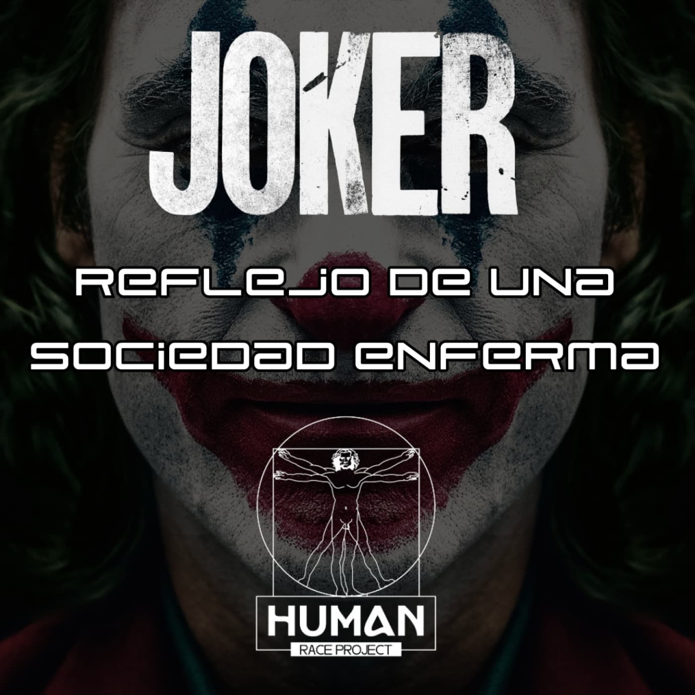 El Joker: Fiel reflejo de una sociedad profundamente enferma - Human Race Project cover