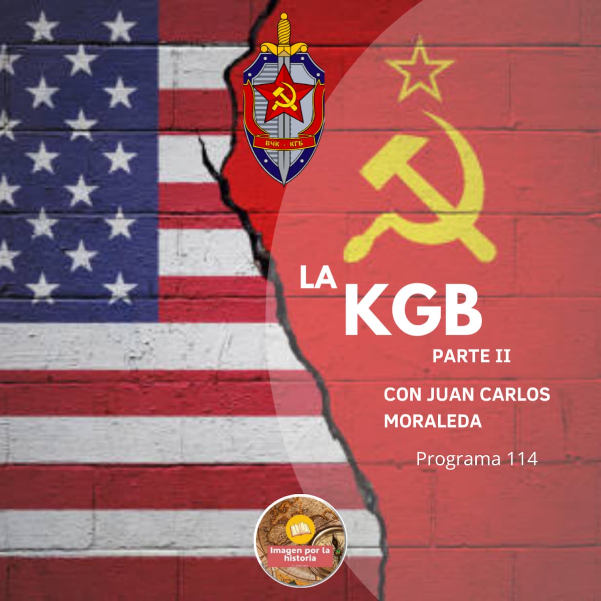 Programa 114 - La KGB Parte II con Juan Carlos Moraleda - Imagen por la Historia cover