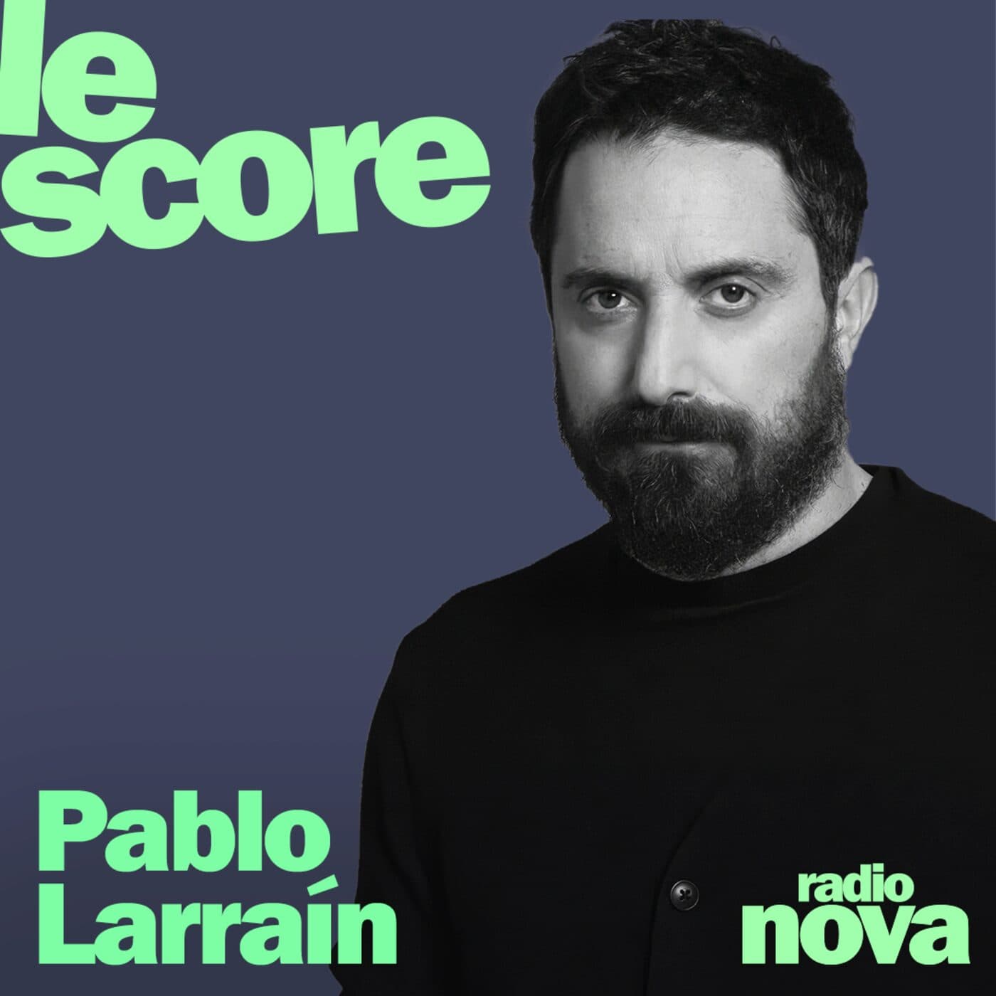 Pablo Larraín est l'invité du Score  - Nova le soir cover
