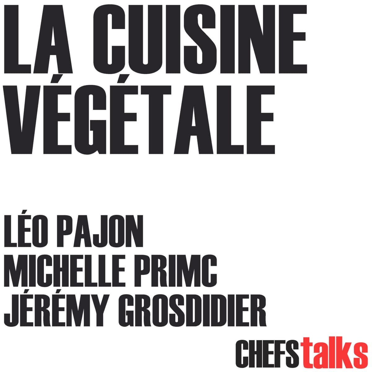 TALKS - LA CUISINE VÉGÉTALE - CHEFS cover