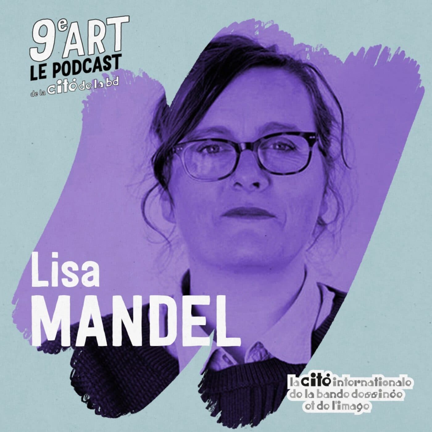 Lisa Mandel — 9e art - le podcast de la Cité Internationale de la Bande Dessinée et de l'Image d'Angoulême cover