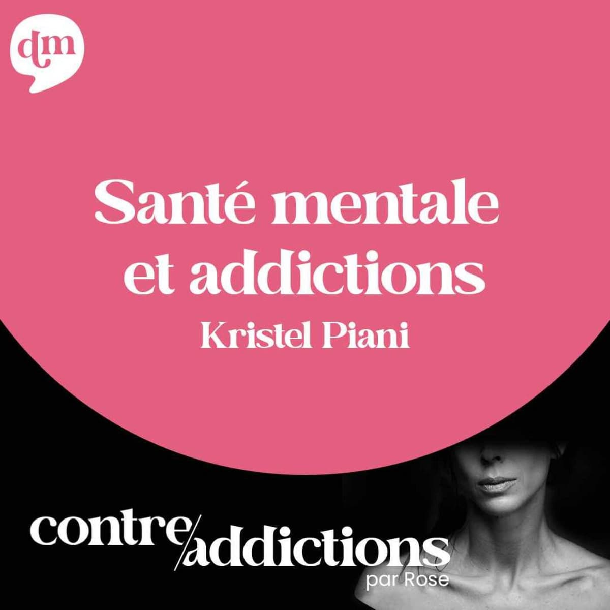 S2E1 - Santé mentale et addictions - Kristel Piani - Contre-addictions par Rose cover