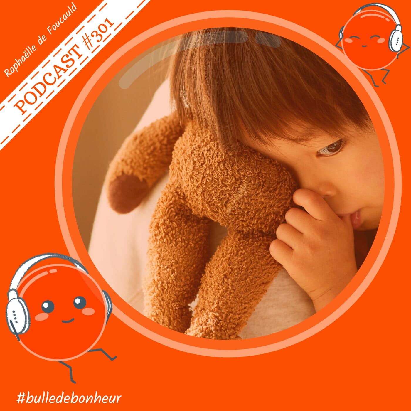 #301 - Trauma d'enfance : quand les blessures précoces façonnent l'adulte — Bulle de Bonheur [Psychologie positive au quotidien] cover