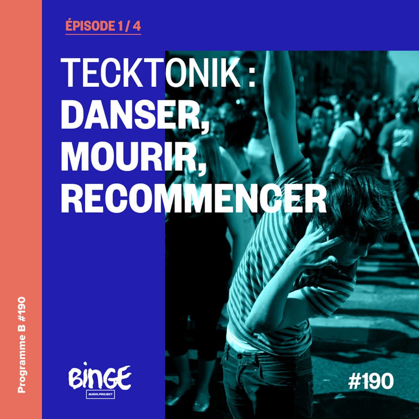 Tecktonik : danser, mourir, recommencer | 1/3 - Programme B cover