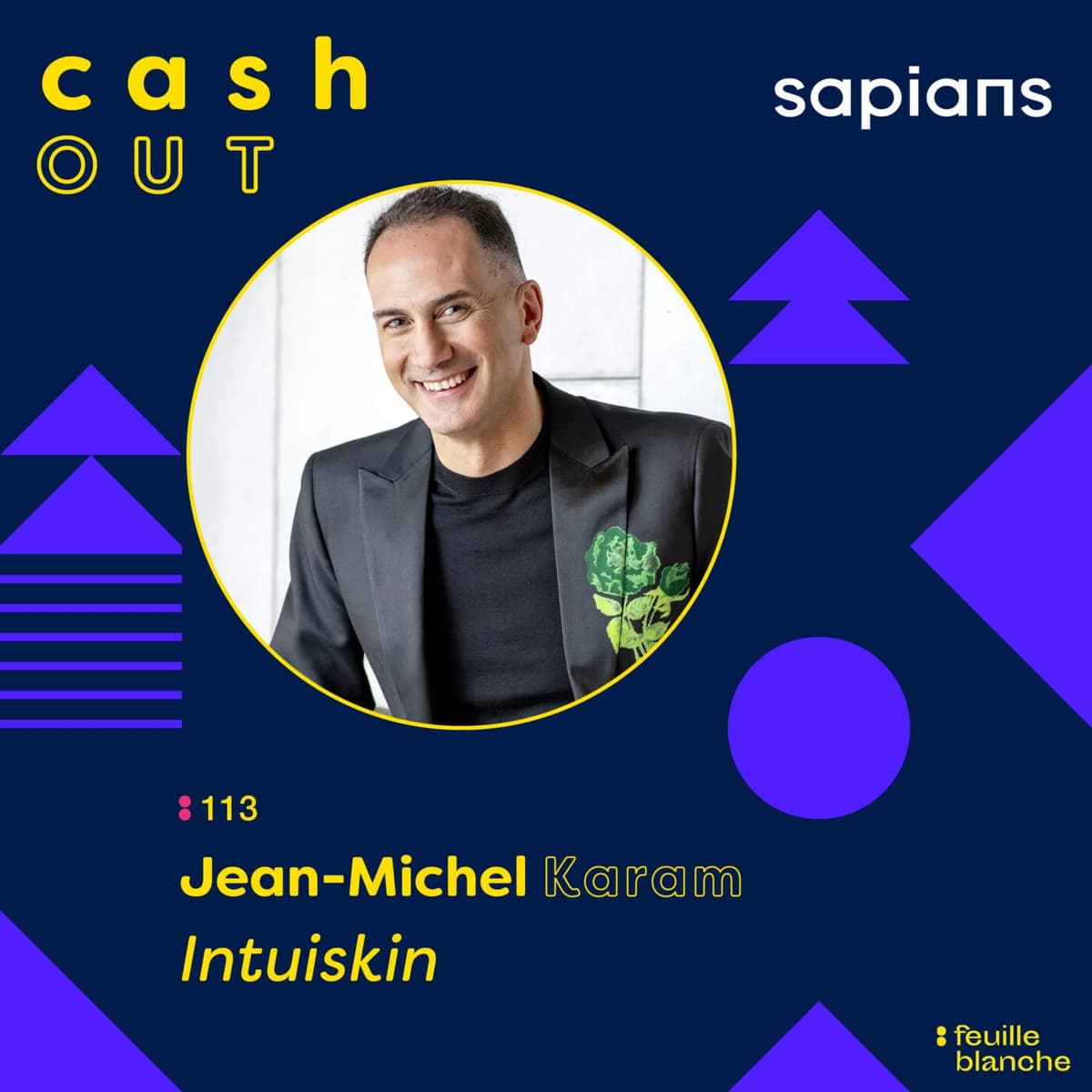 :113 M&A : Jean-Michel Karam dévoile les coulisses de sa cession à Unilever - Cash Out - M&A : Les coulisses de leur Exit cover