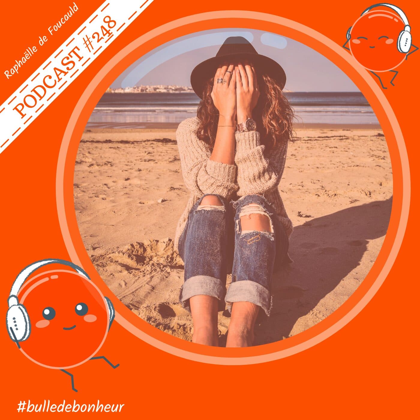 #248 - Décoder la peur avec Angélique Gimenez - Bulle de Bonheur [Psychologie positive au quotidien] cover