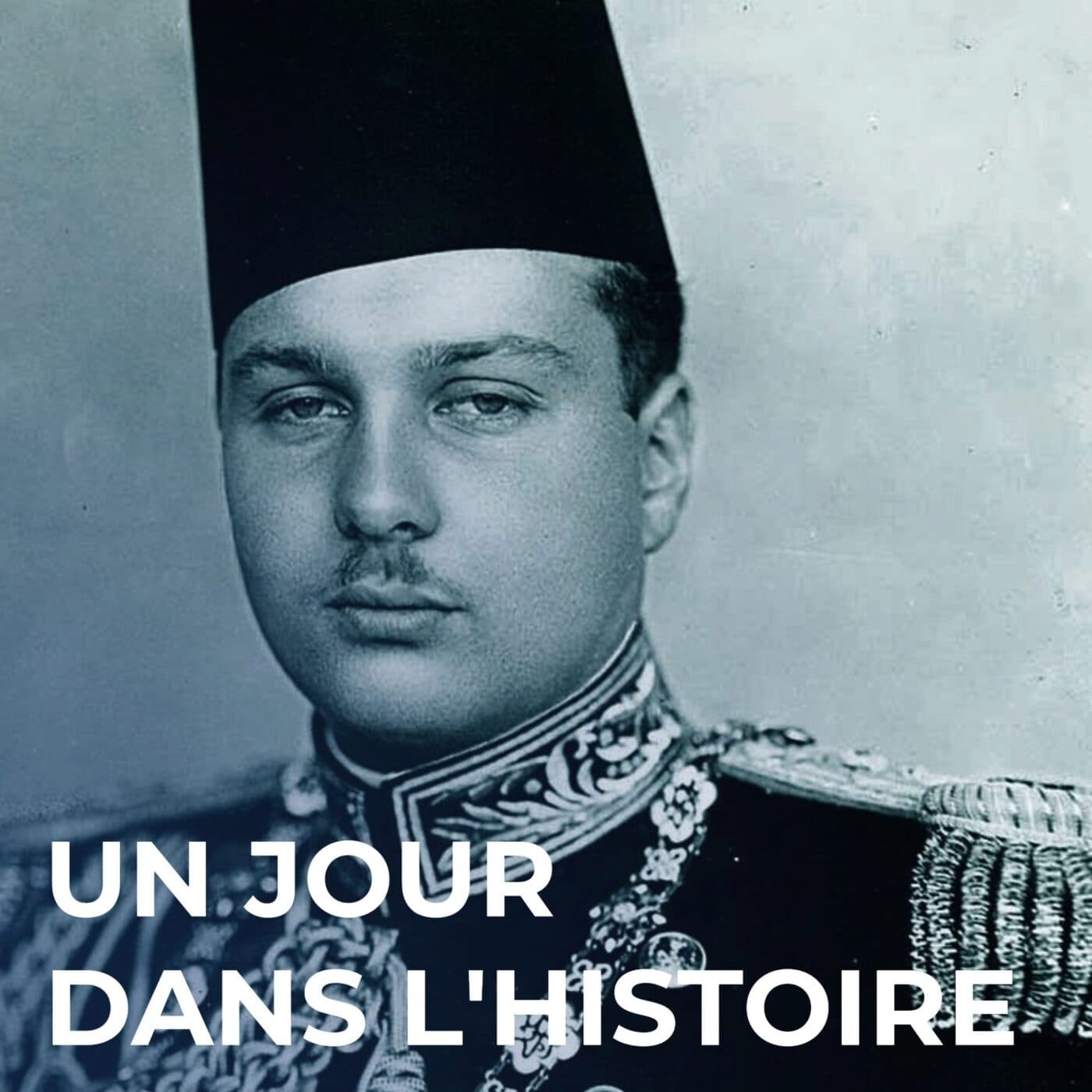 Farouk, le dernier roi d’Egypte - Un Jour dans l'Histoire cover