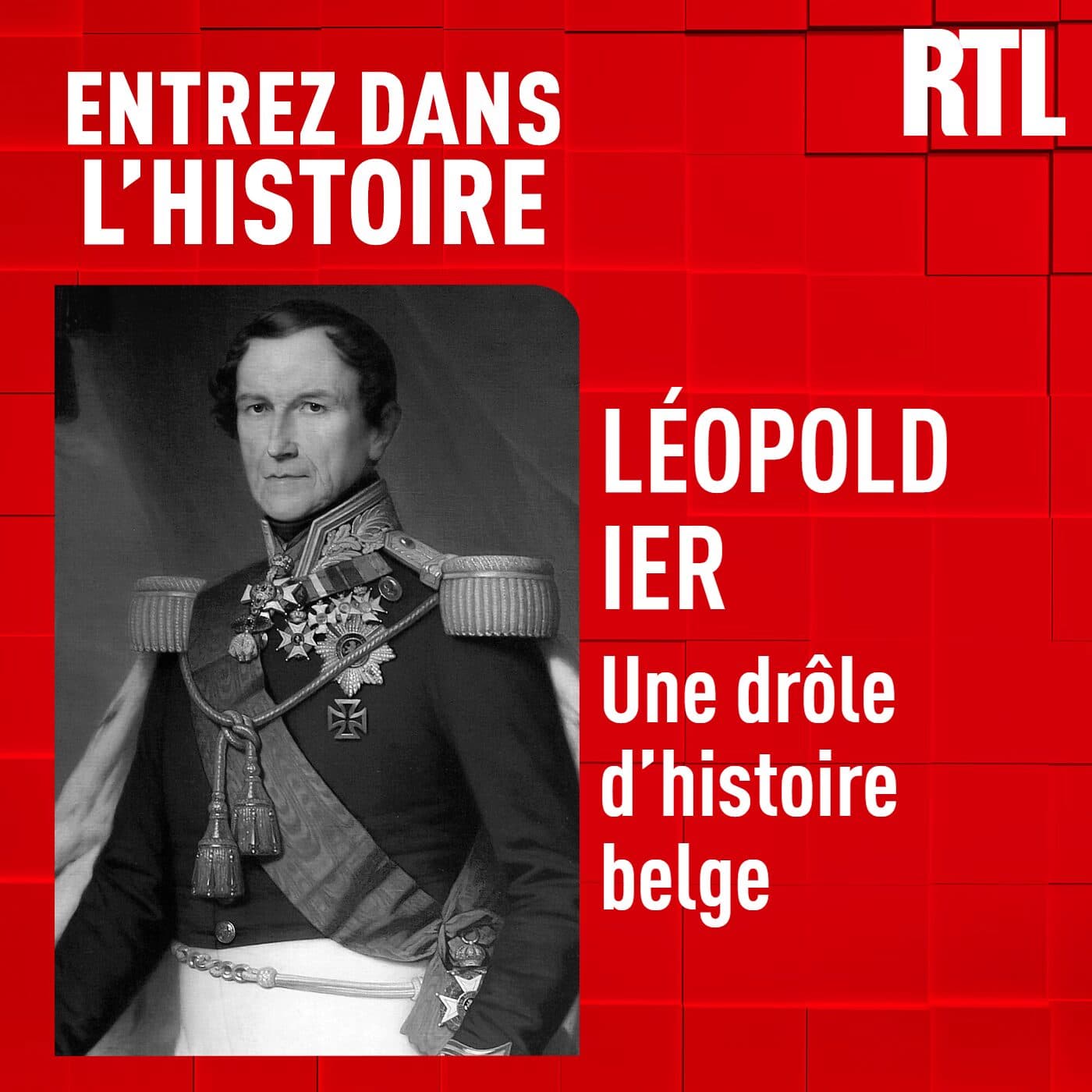 Le roi Léopold Ier : une drôle d'histoire belge - Entrez dans l'Histoire cover