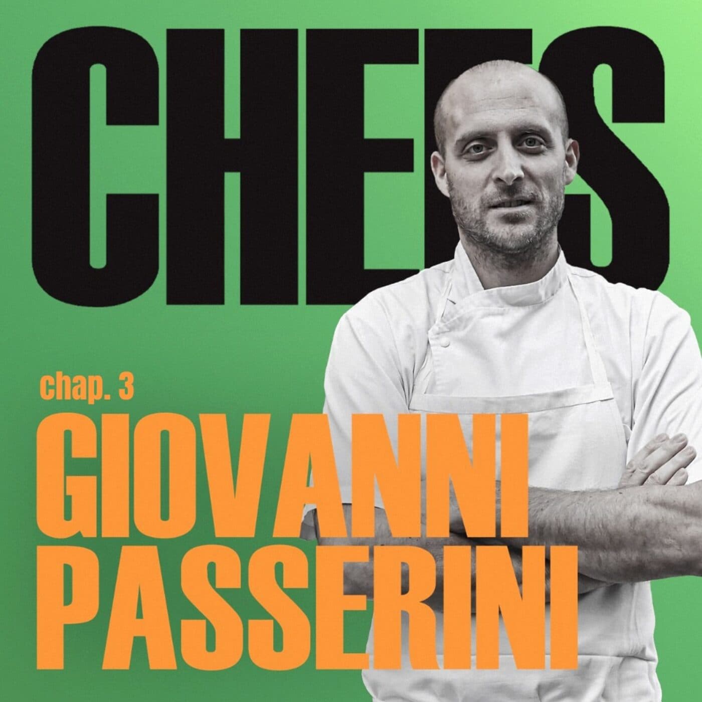 « LA GÉNÉROSITÉ, CE N’EST PAS LA QUANTITÉ MAIS LE GESTE. » - GIOVANNI PASSERINI - PARTIE 3 — CHEFS cover