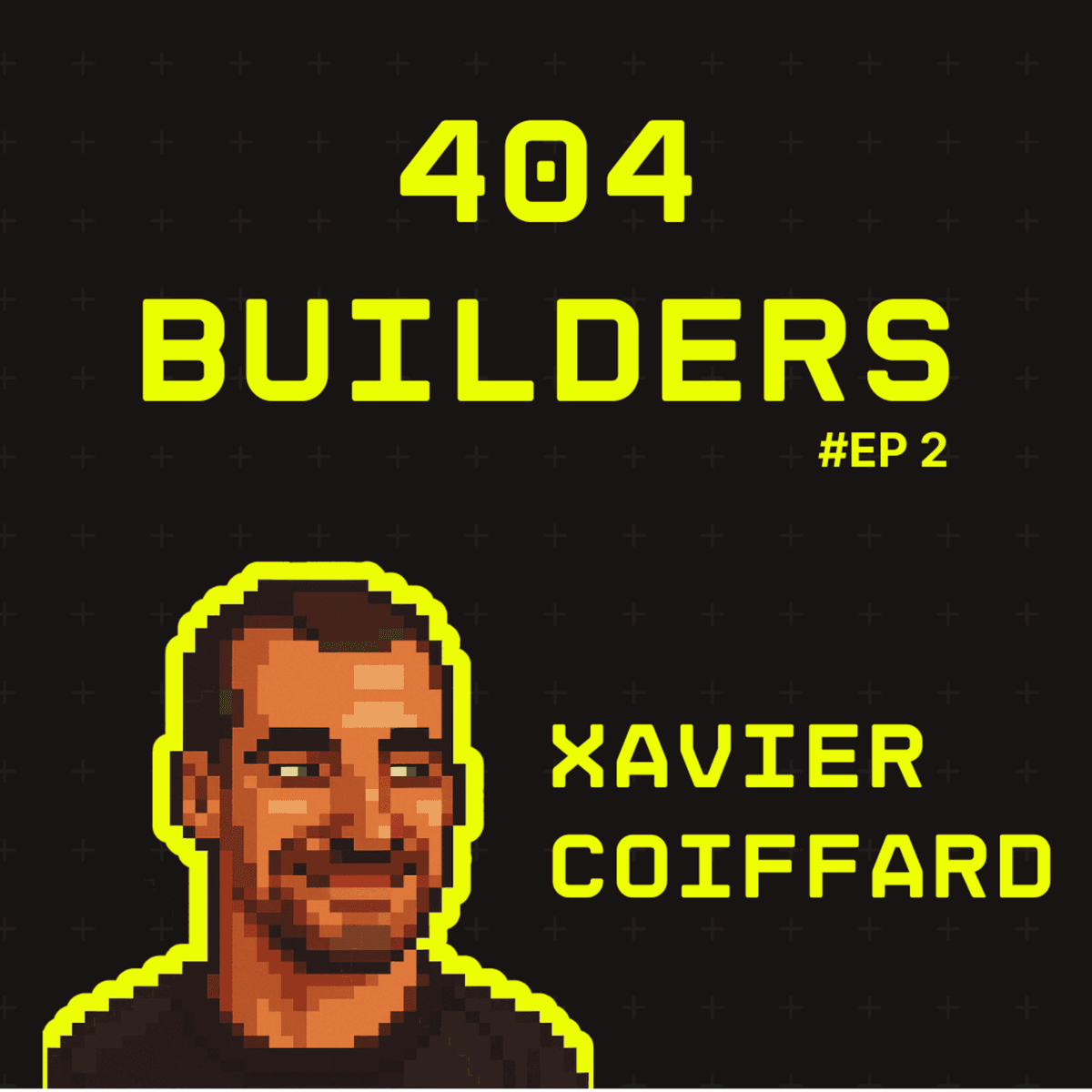 #02 - Indie Hacking : Les Voyages de Xavier Coiffard - 404 Builders cover