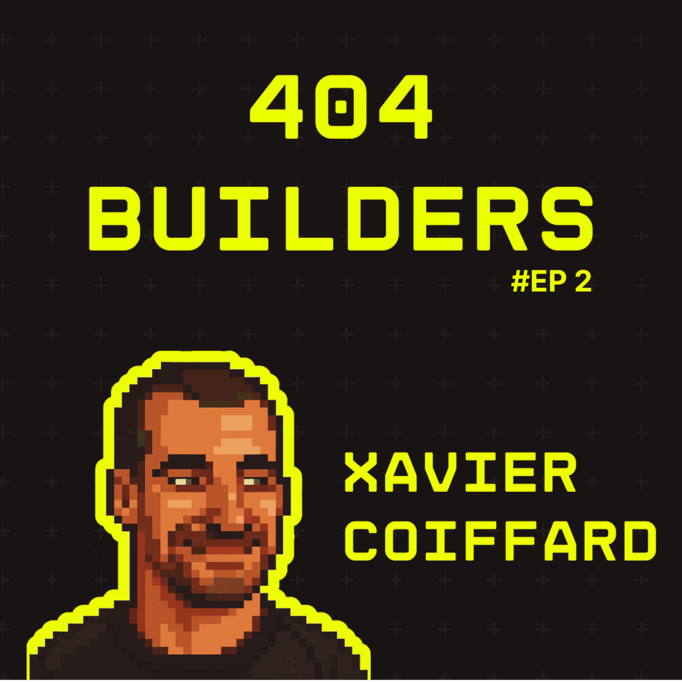 #02 - Indie Hacking : Les Voyages de Xavier Coiffard - 404 Builders cover