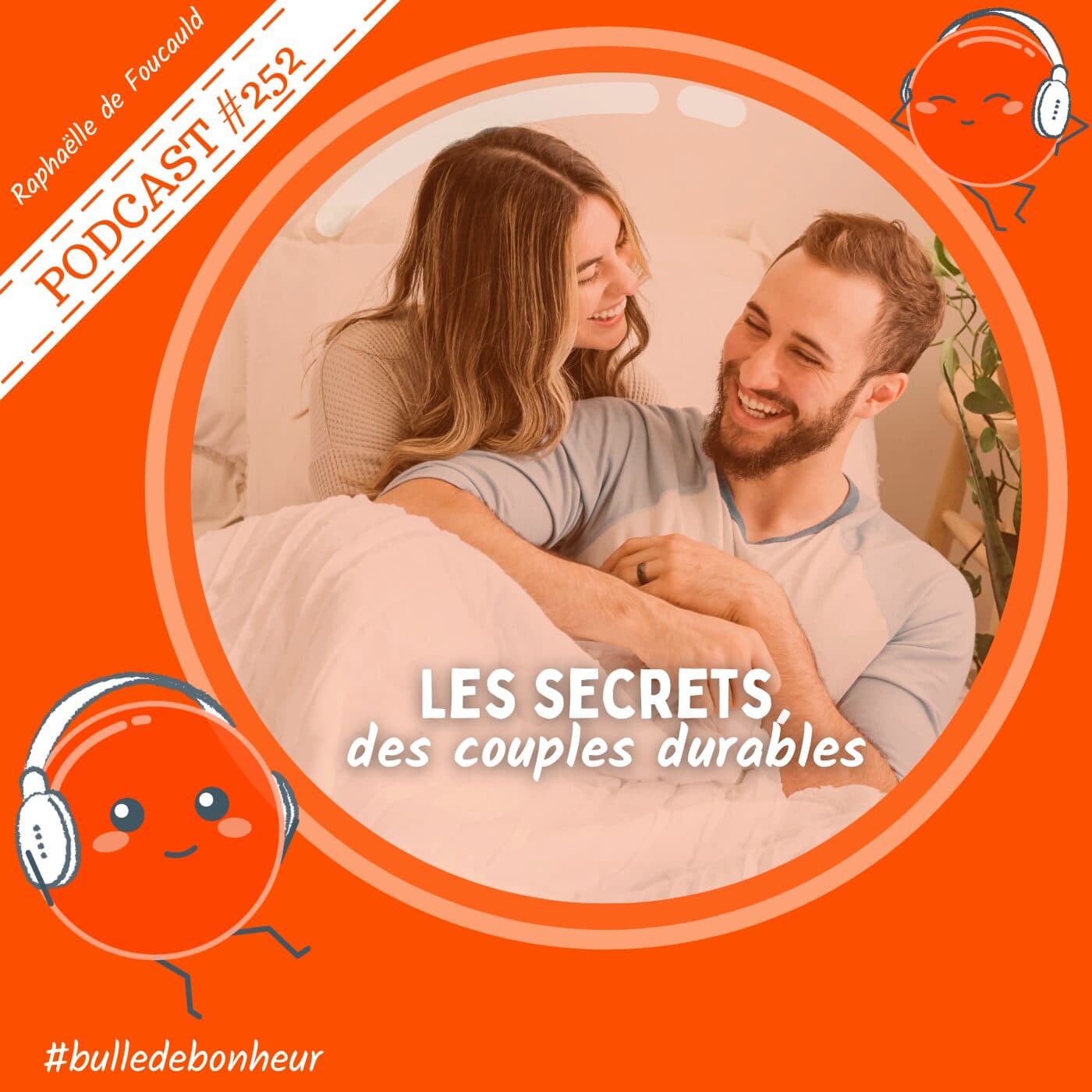 #252 - Les secrets des couples durables - Bulle de Bonheur [Psychologie positive au quotidien] cover