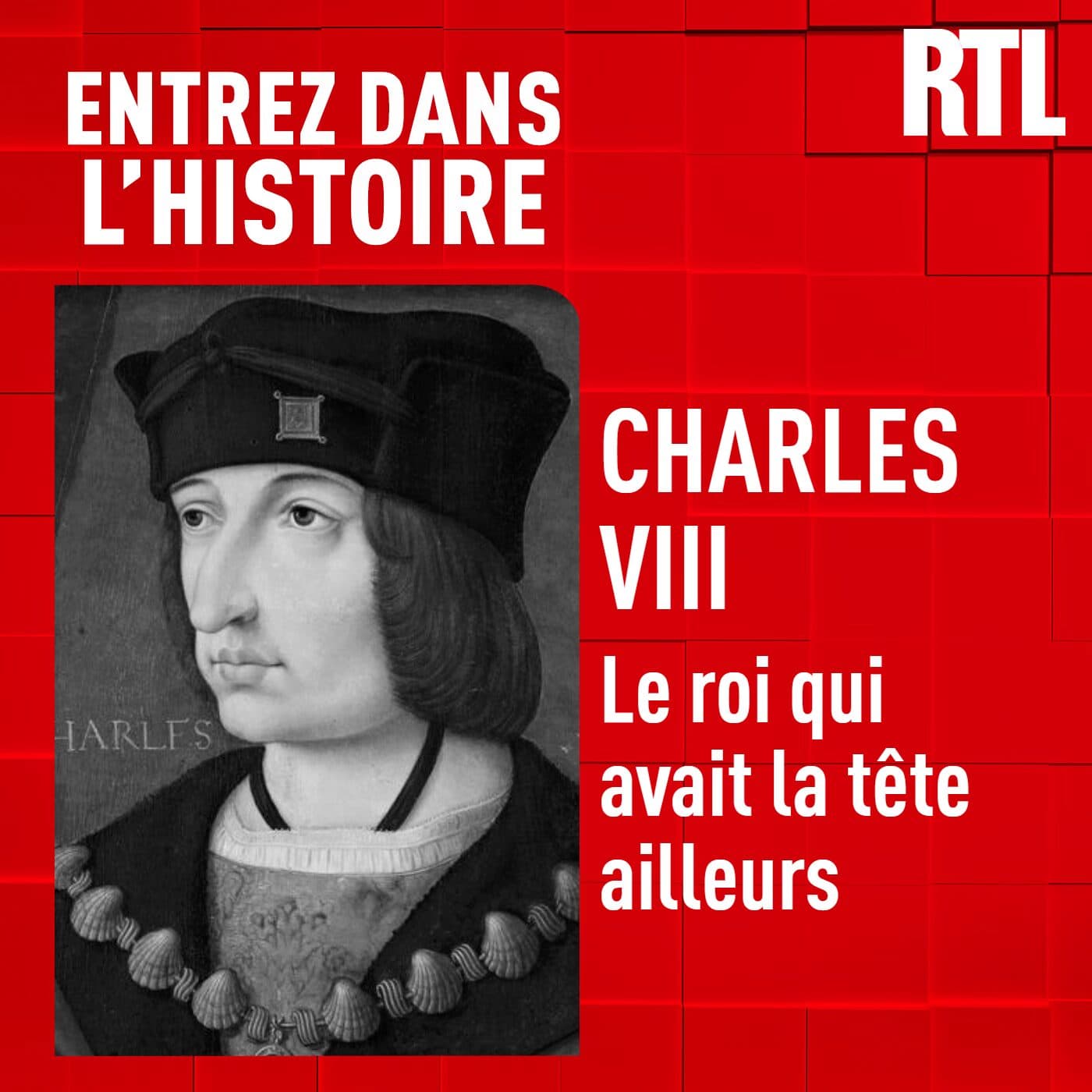 Charles VIII : le roi qui avait la tête ailleurs - Entrez dans l'Histoire cover