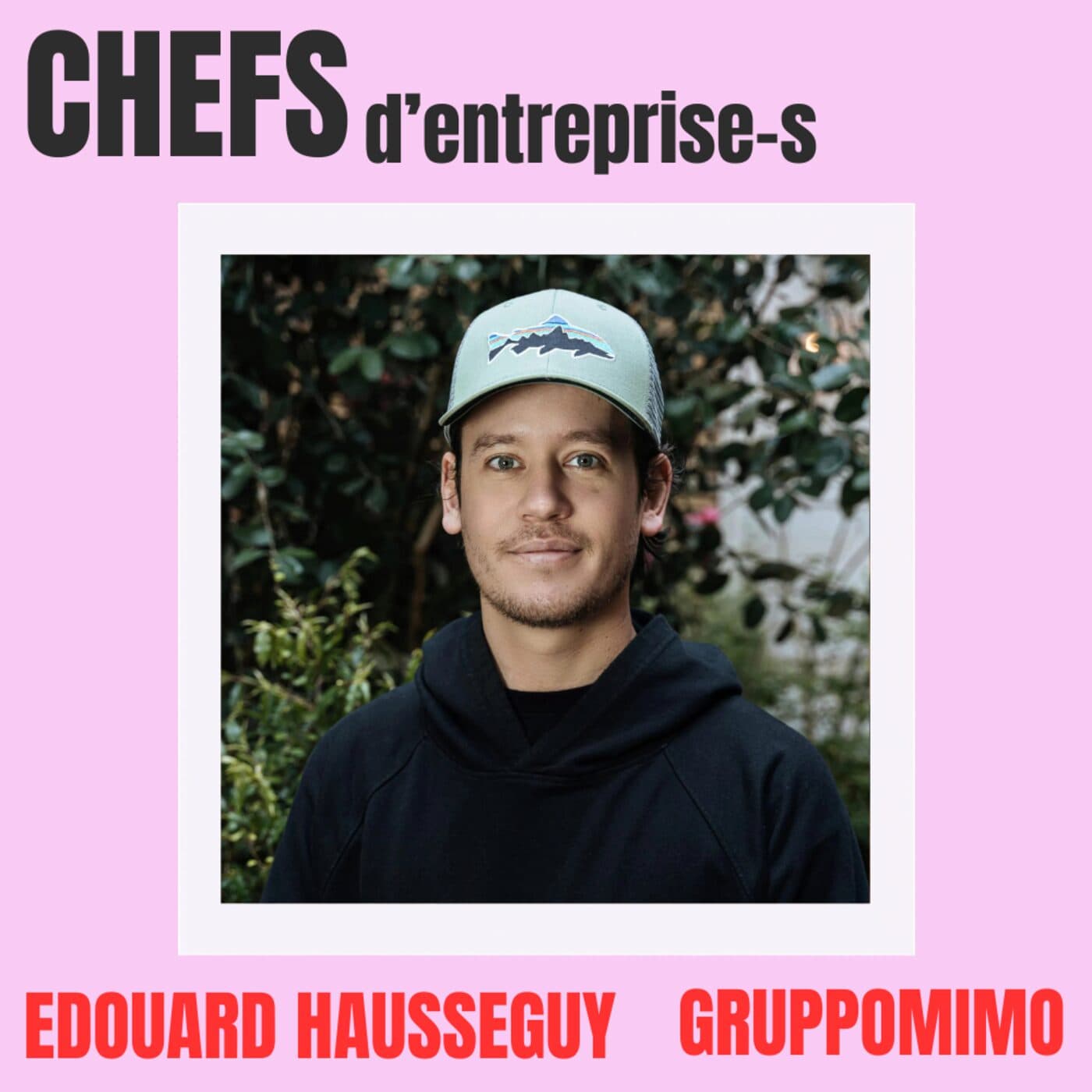 [ÉPISODE COUP DE COEUR]  CHEFS D'ENTREPRISE-S : EDOUARD HAUSSEGUY - GRANDIR VITE : AMBITION OU IMPRUDENCE ? — CHEFS cover