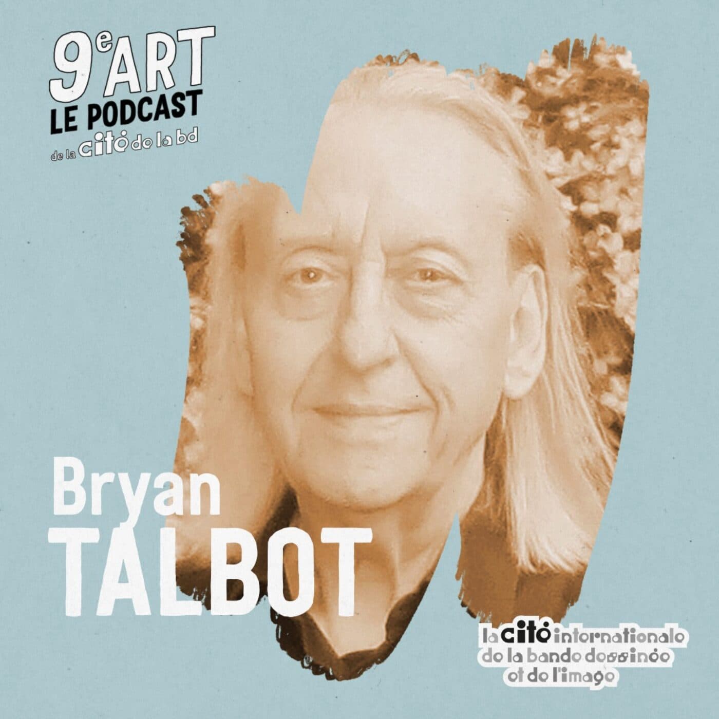  Bryan Talbot - 9e art - le podcast de la Cité Internationale de la Bande Dessinée et de l'Image d'Angoulême cover