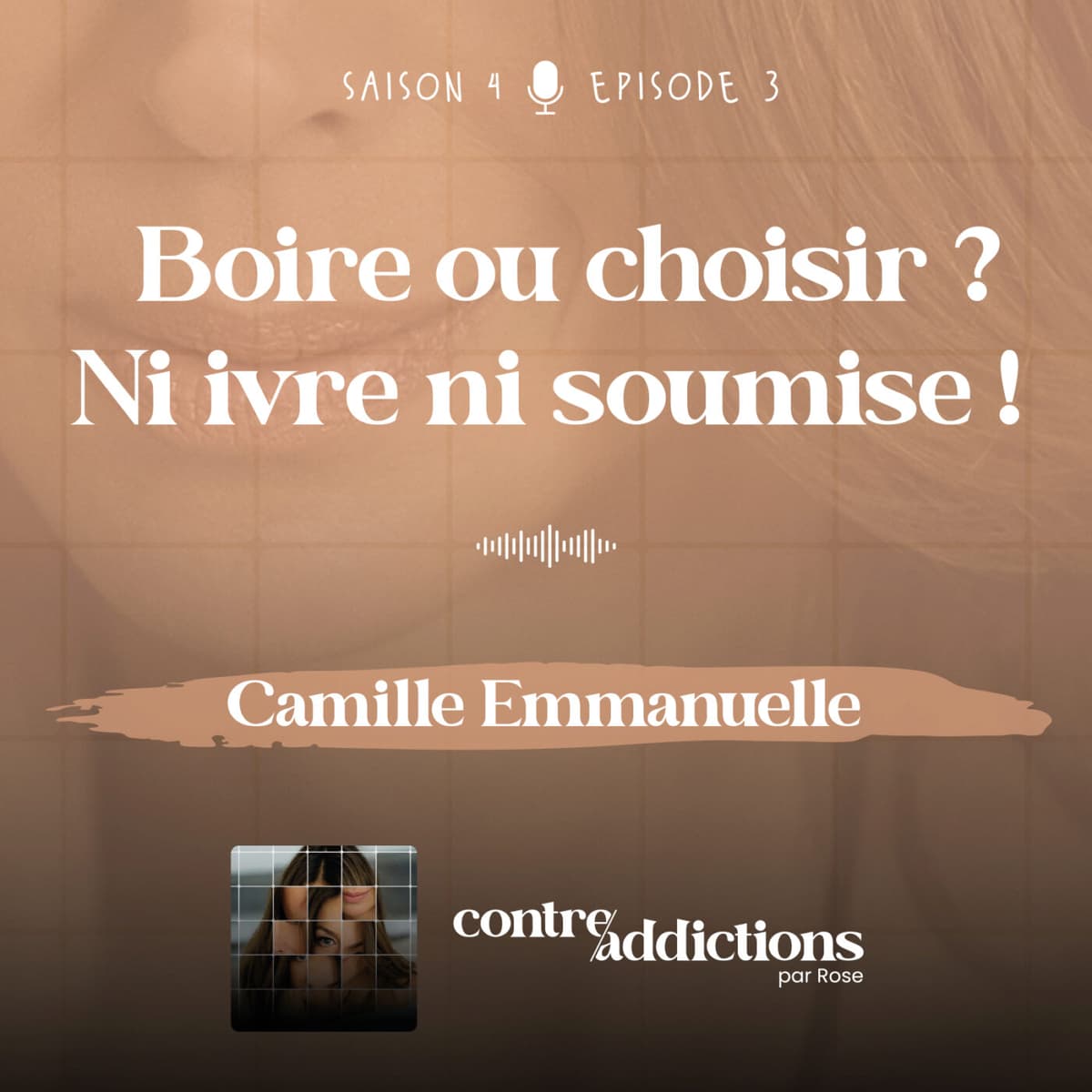 S4E3 -  [DRY JANUARY] - Boire ou choisir ?  Ni ivre ni soumise ! - Camille Emmanuelle  - Contre-addictions par Rose cover