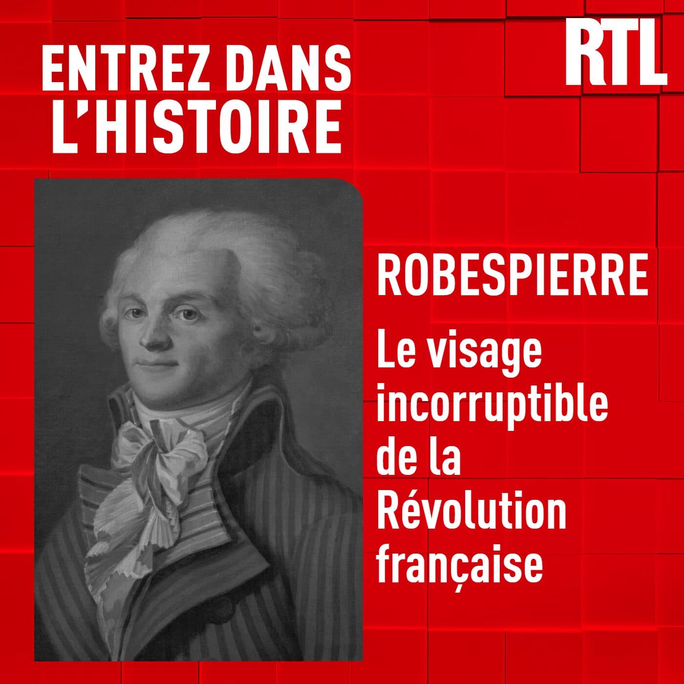 Robespierre : le visage incorruptible de la Révolution française - Entrez dans l'Histoire cover