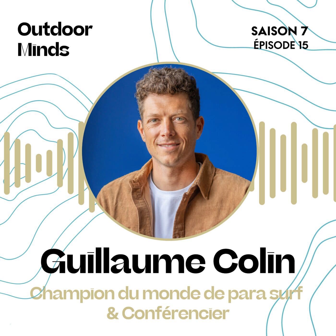 S7E15 - Guillaume Colin, Champion du monde de para-surf et conférencier : « S’adapter à l’inattendu ! » — OUTDOOR MINDS cover