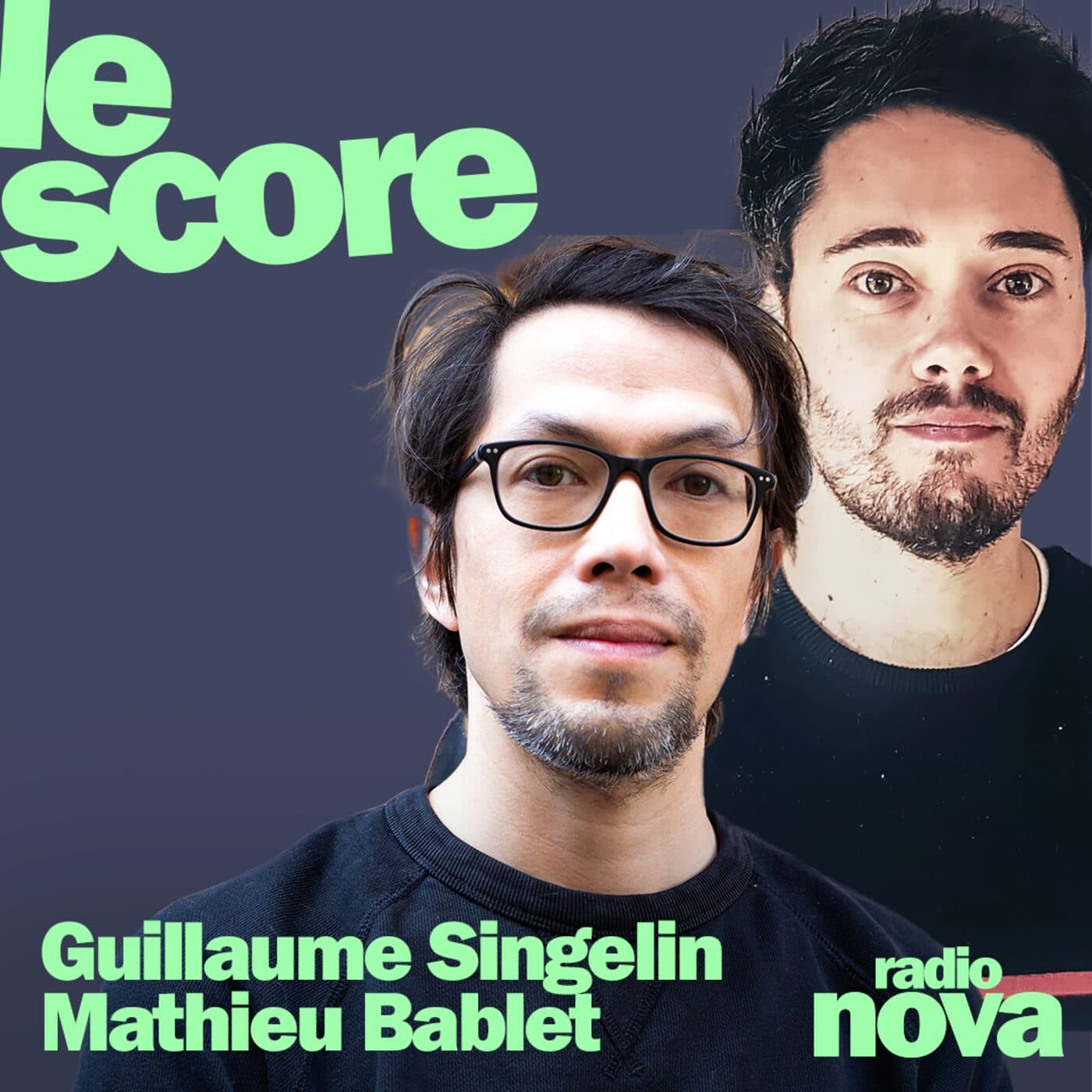 Mathieu Bablet et  Guillaume Singelin sont les invités du Score  - Nova le soir cover