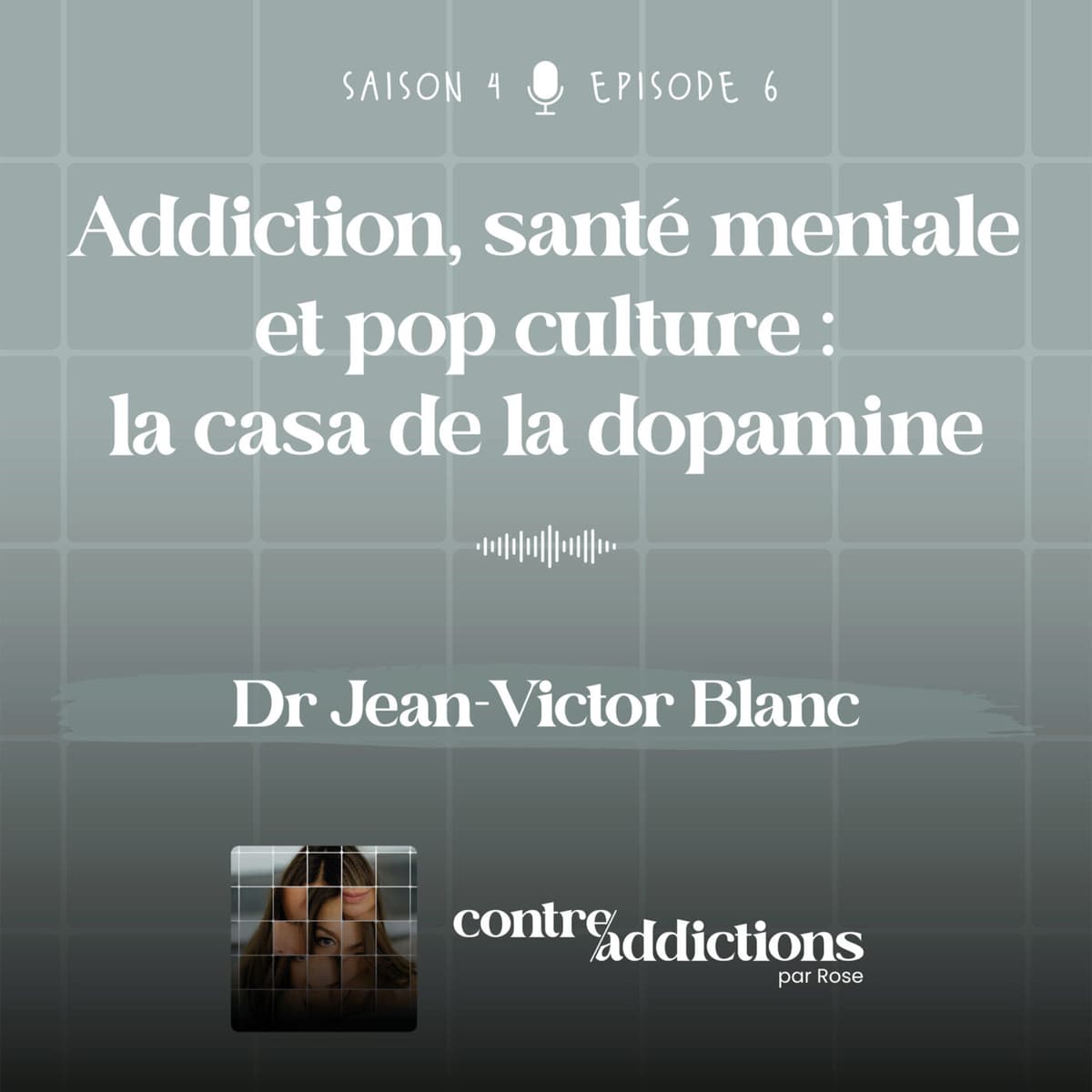 Teasing du prochain épisode - Addiction, santé mentale et pop culture : la casa de la dopamine avec le Dr Jean-Victor Blanc - Contre-addictions par Rose cover