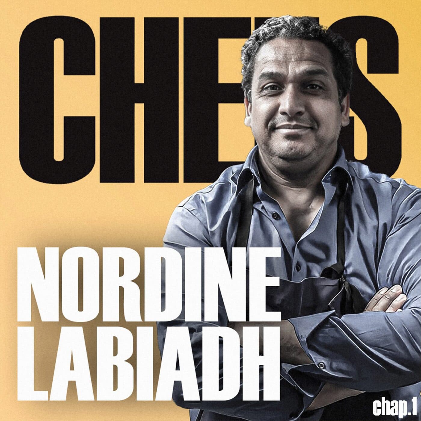 « J'AI CHERCHÉ MON PÈRE TOUTE MA VIE. » - NORDINE LABIADH - PARTIE 1  - CHEFS cover