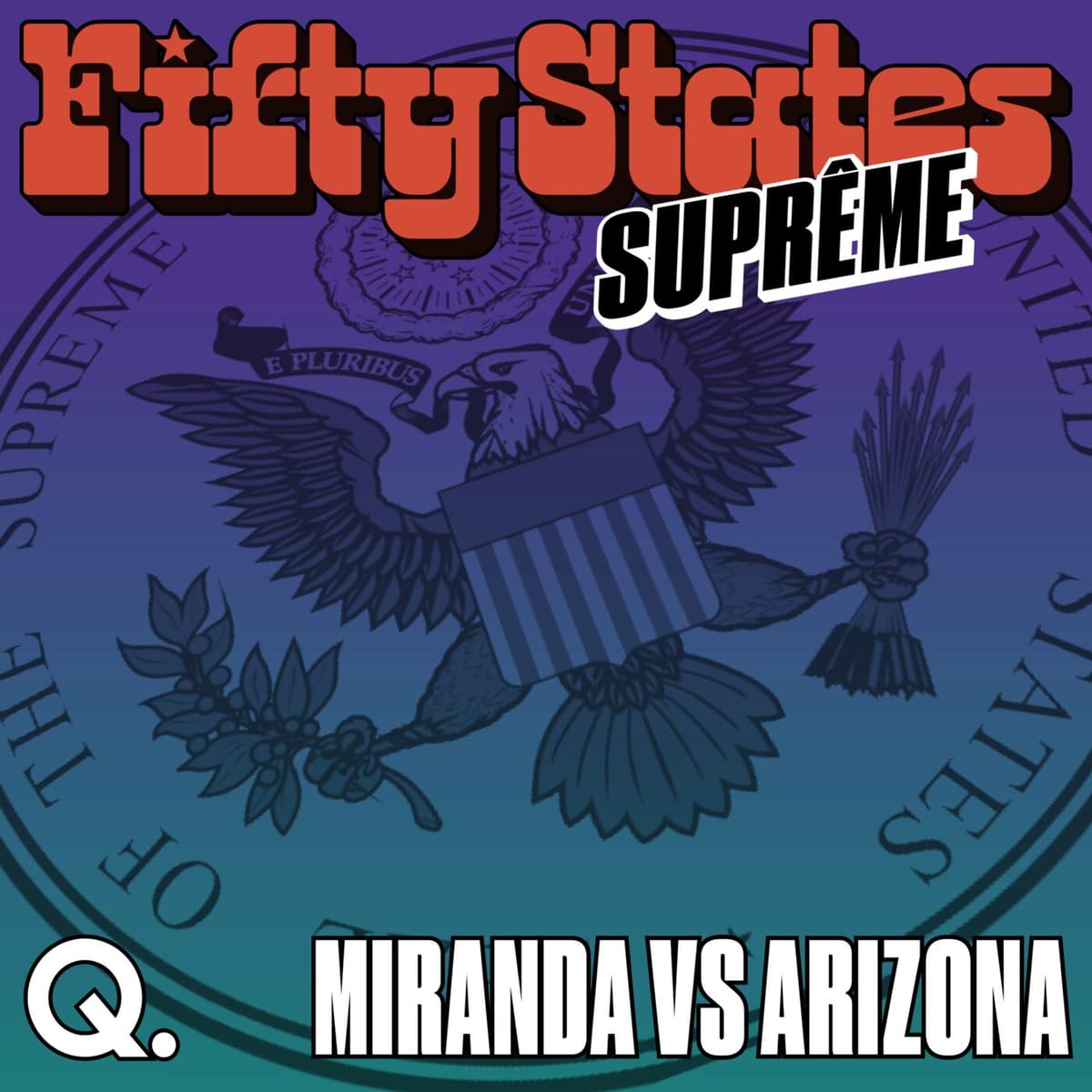 MIRANDA VS ARIZONA - Fifty States — un Podcast Quotidien cover