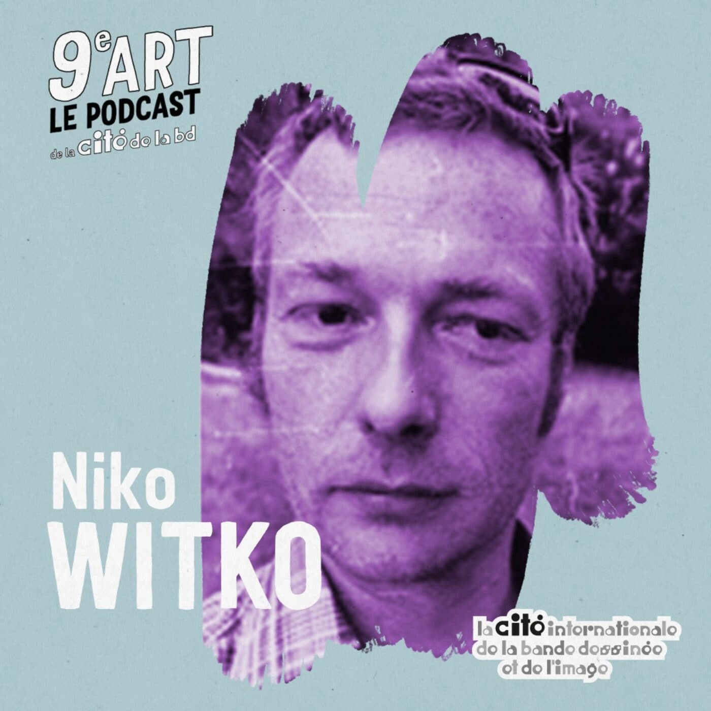 Niko Witko - 9e art - le podcast de la Cité Internationale de la Bande Dessinée et de l'Image d'Angoulême cover
