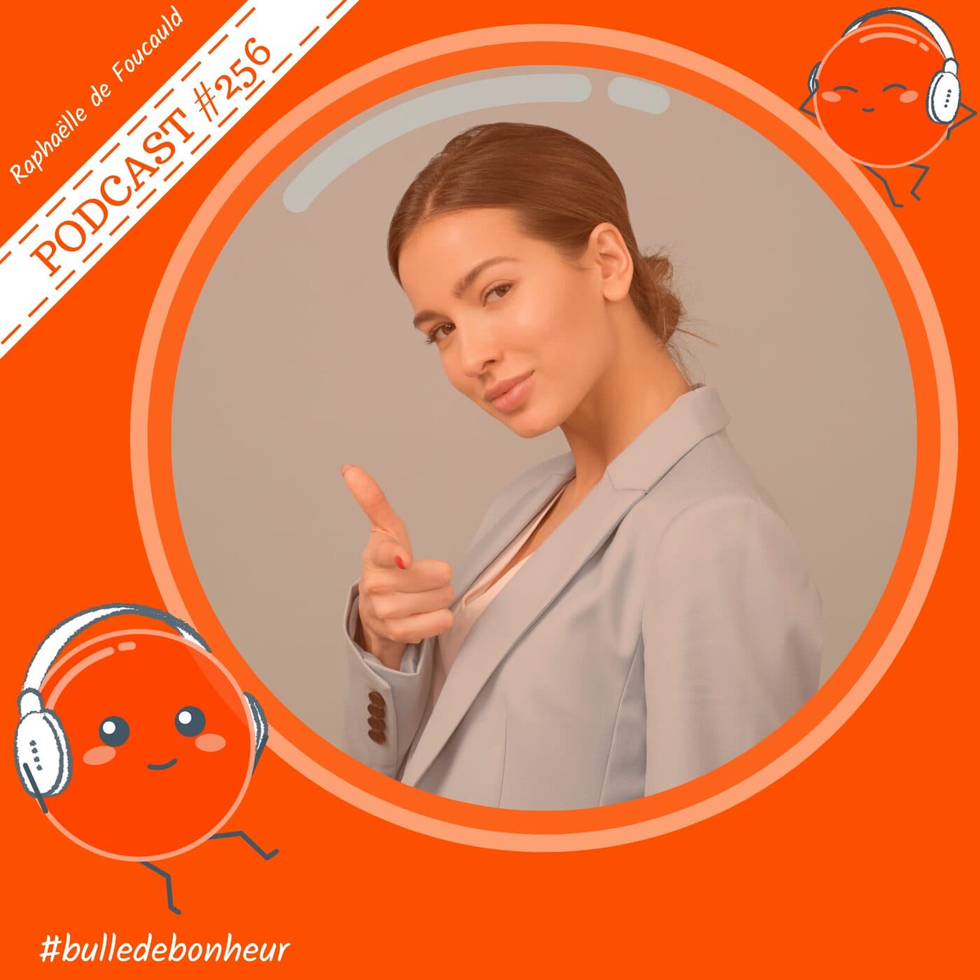 #256 - Développer son assertivité - Bulle de Bonheur [Psychologie positive au quotidien] cover