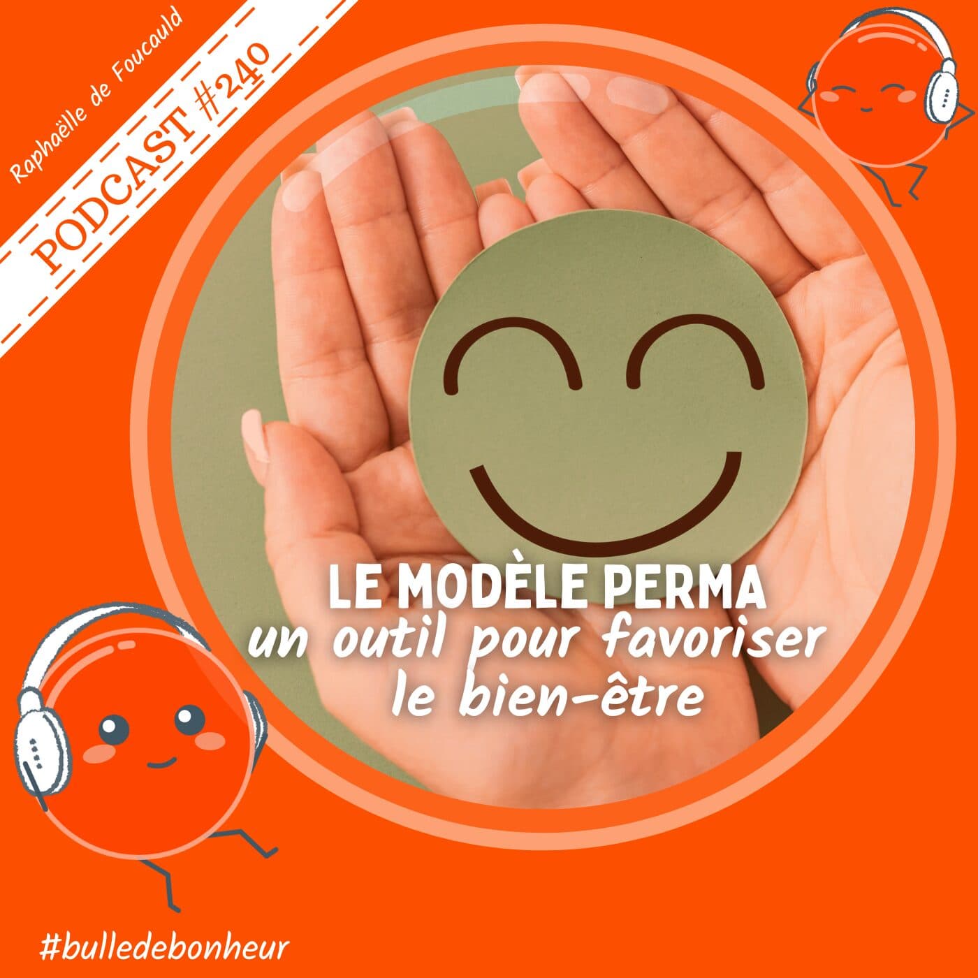 #240 - Le modèle PERMA : un outil pour favoriser le bien-être - Bulle de Bonheur [Psychologie positive au quotidien] cover