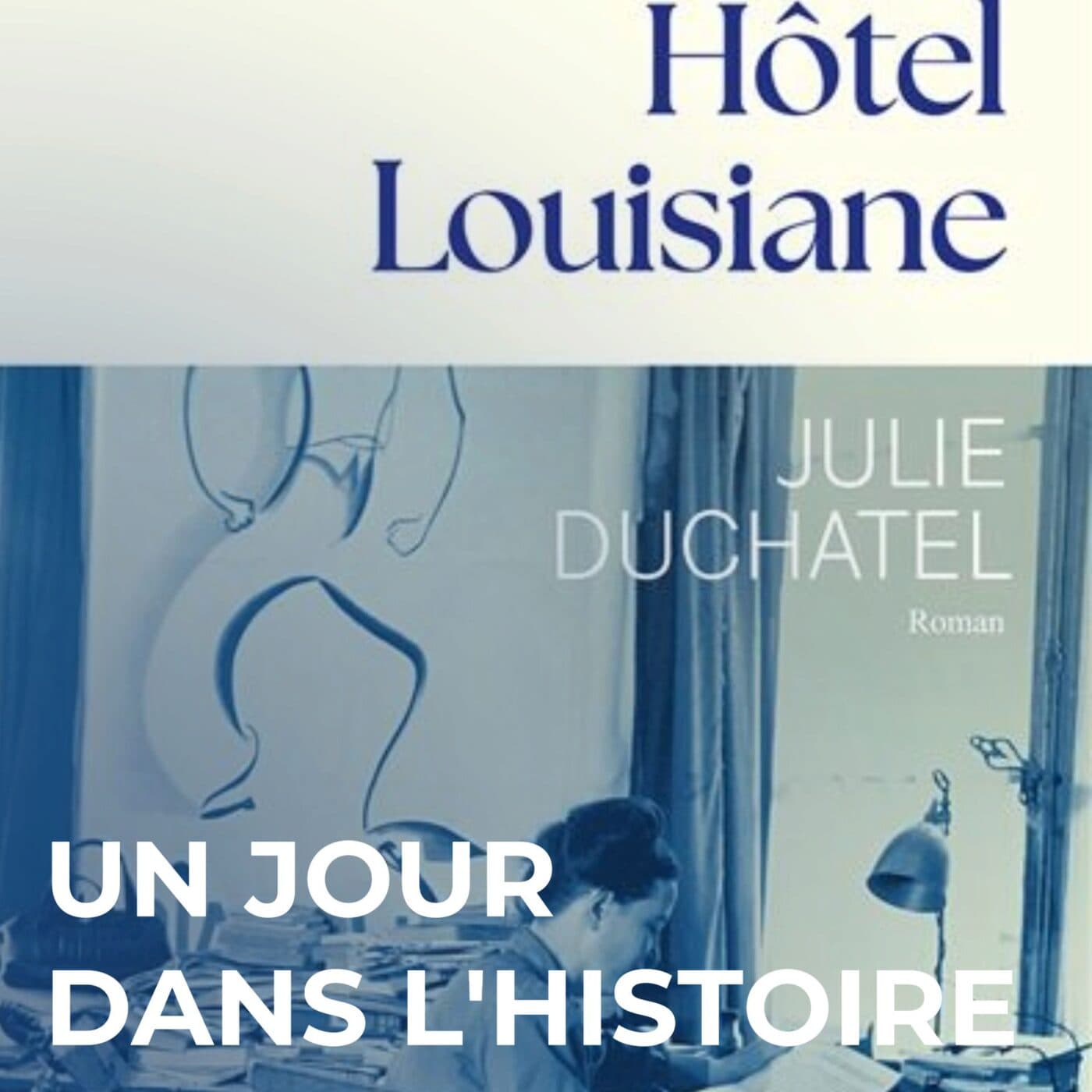 Hôtel Louisiane, le havre des stars — Un Jour dans l'Histoire cover