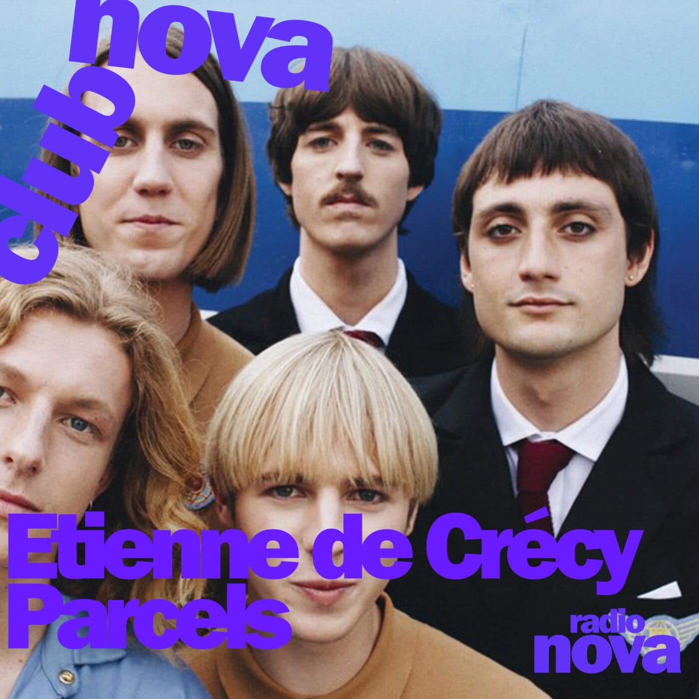 ETIENNE DE CRECY et les PARCELS sont nos invités !  - Nova Club cover