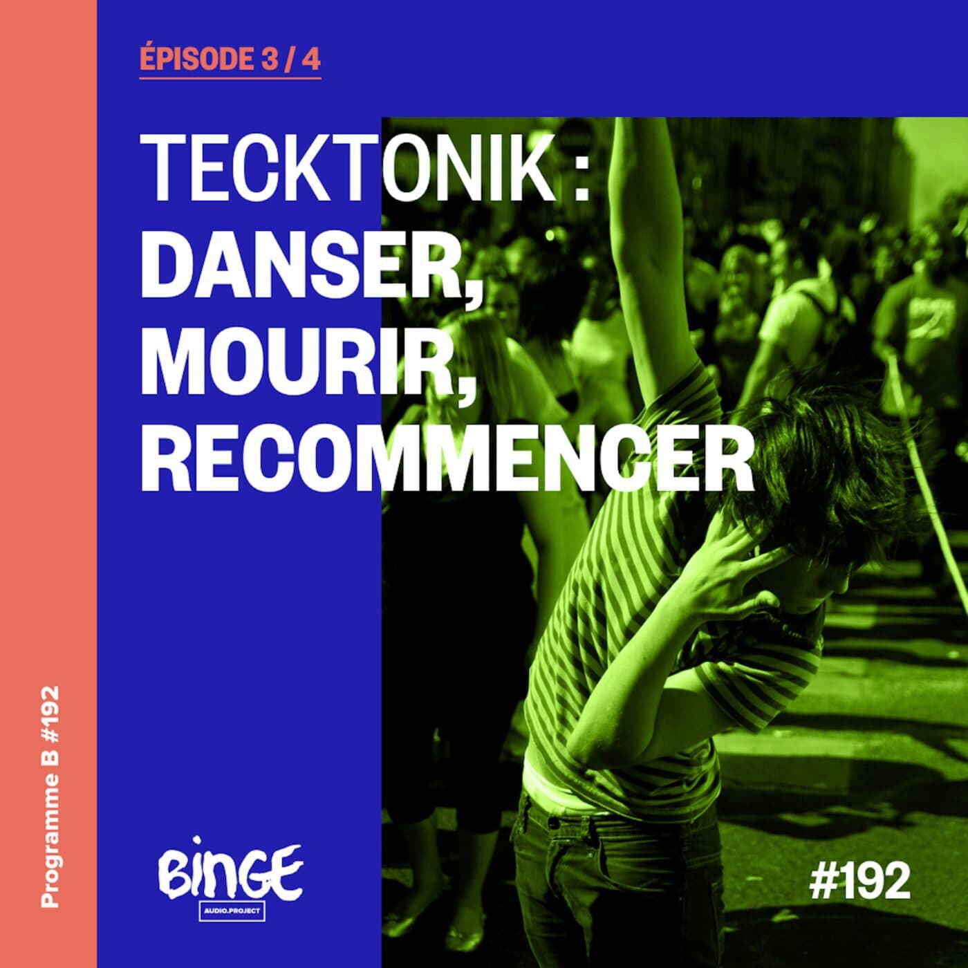 Tecktonik : danser, mourir, recommencer | 3/3 - Programme B cover