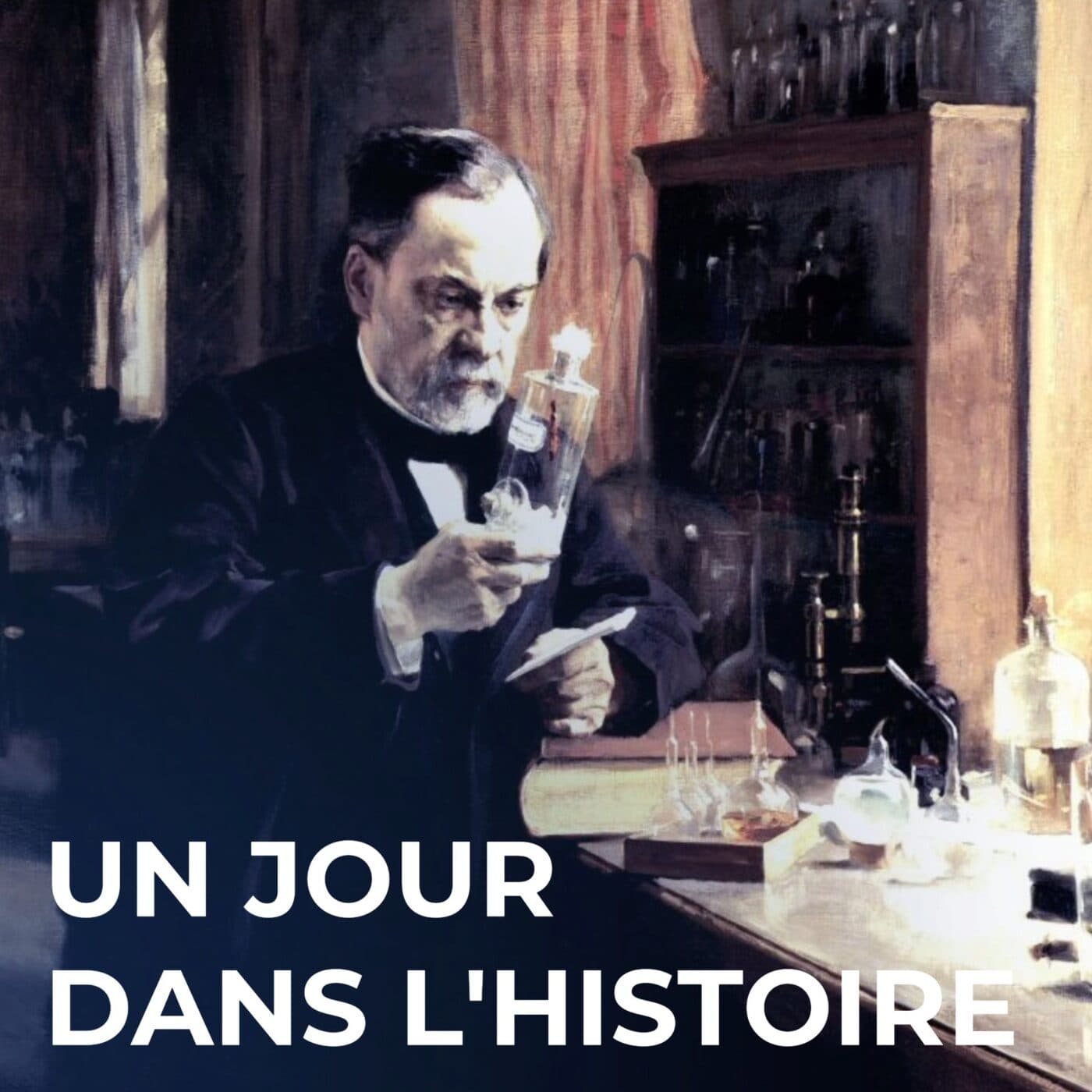 Louis Pasteur : L’homme derrière le savant - Un Jour dans l'Histoire cover