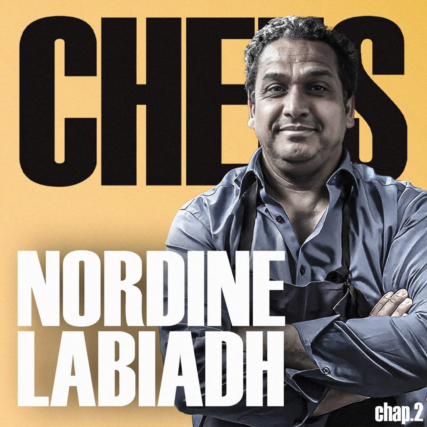 «  J'AI MIS 20 ANS À FAIRE UN COUSCOUS. » - NORDINE LABIADH - PARTIE 2 - CHEFS cover