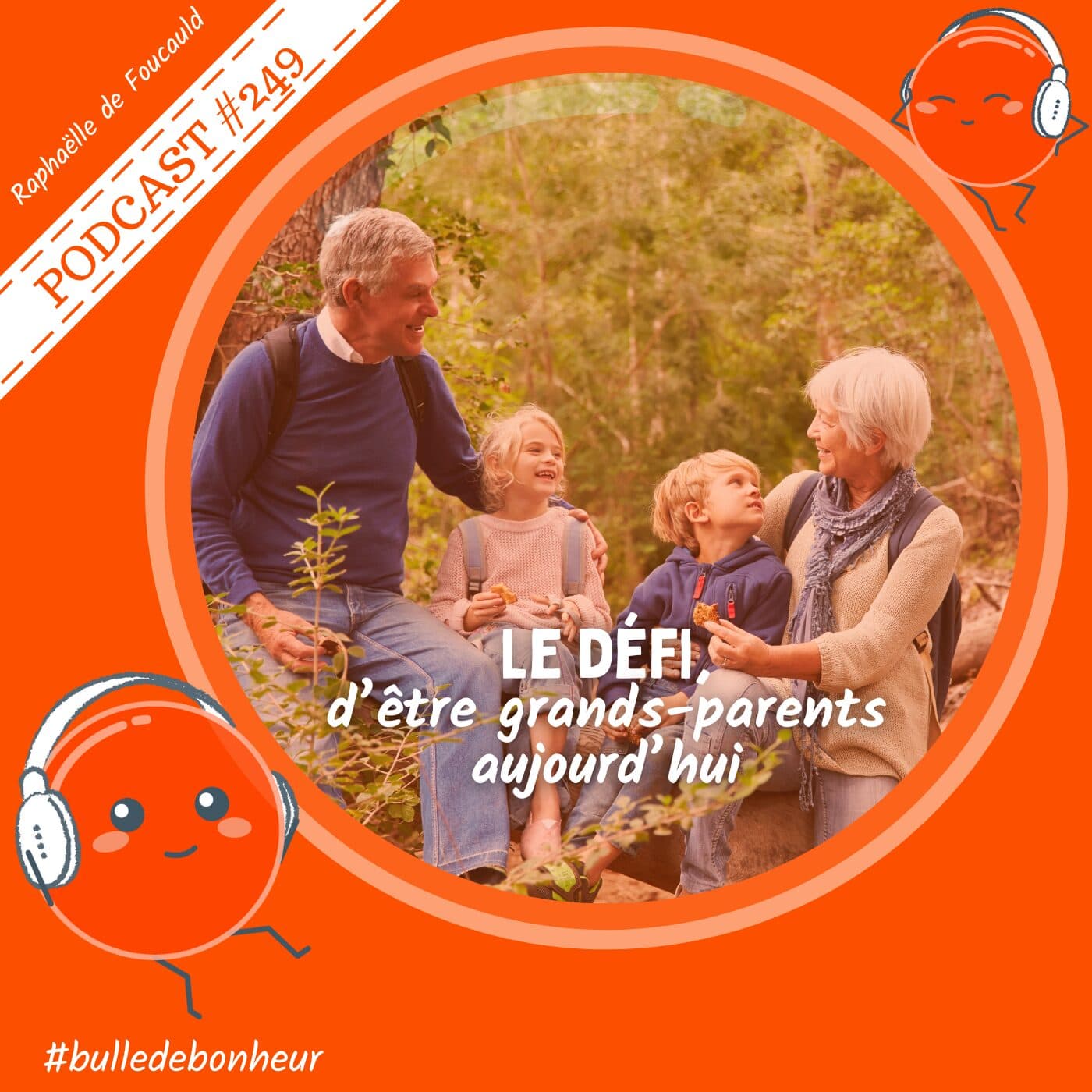 #249 - le défi d’être grands parents aujourd’hui - Bulle de Bonheur [Psychologie positive au quotidien] cover