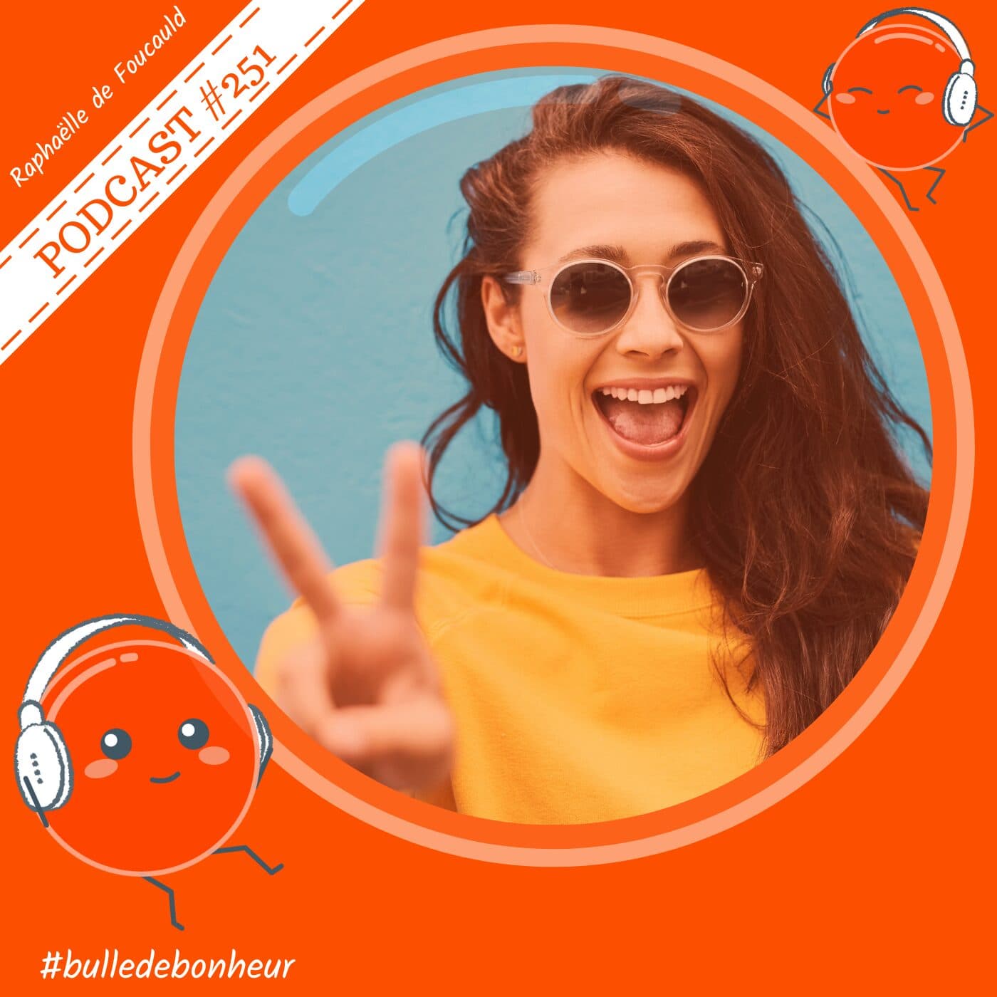 #251 - Croyances Positives : Comment Transformer Vos Pensées en Succès - Bulle de Bonheur [Psychologie positive au quotidien] cover