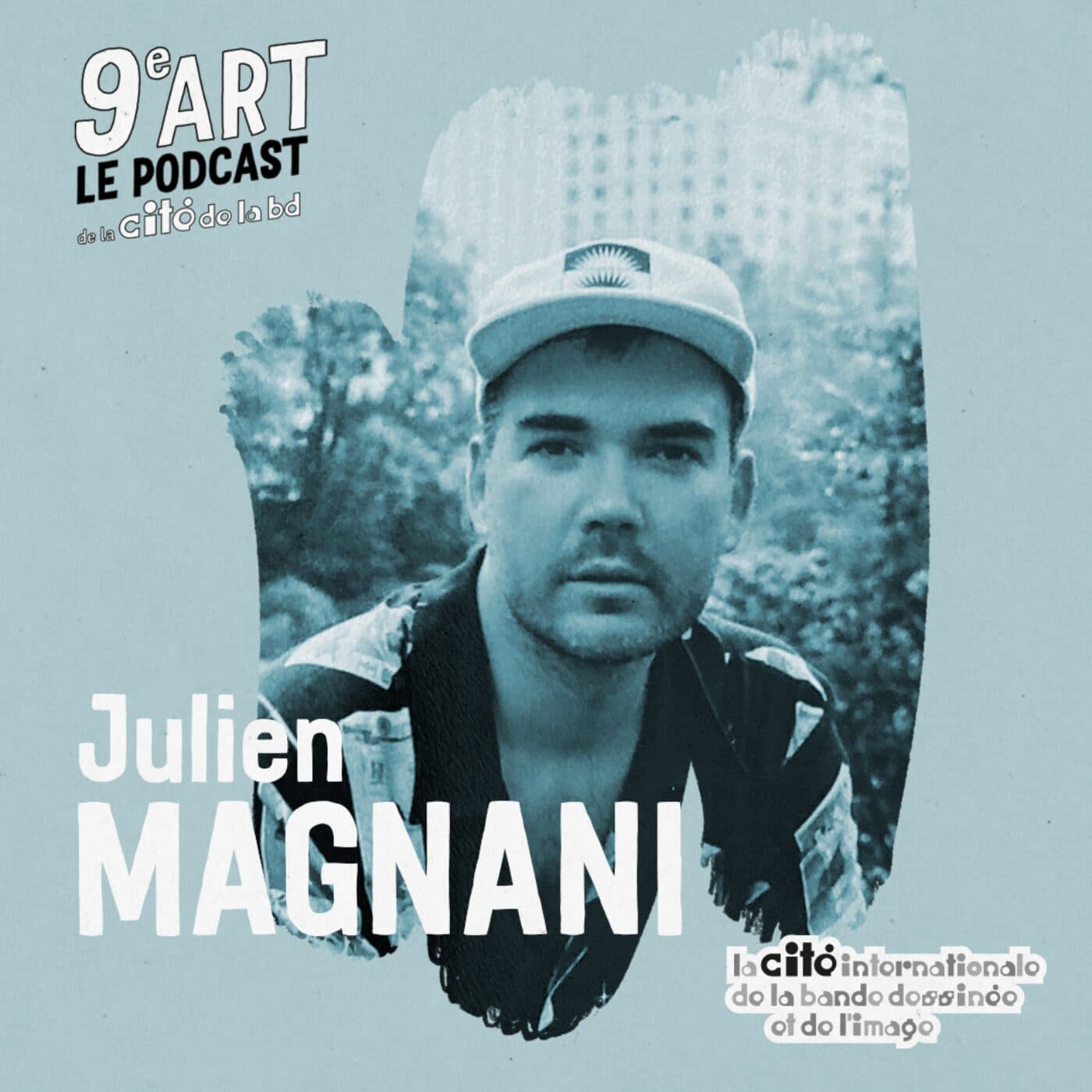 Julien Magnani — 9e art - le podcast de la Cité Internationale de la Bande Dessinée et de l'Image d'Angoulême cover