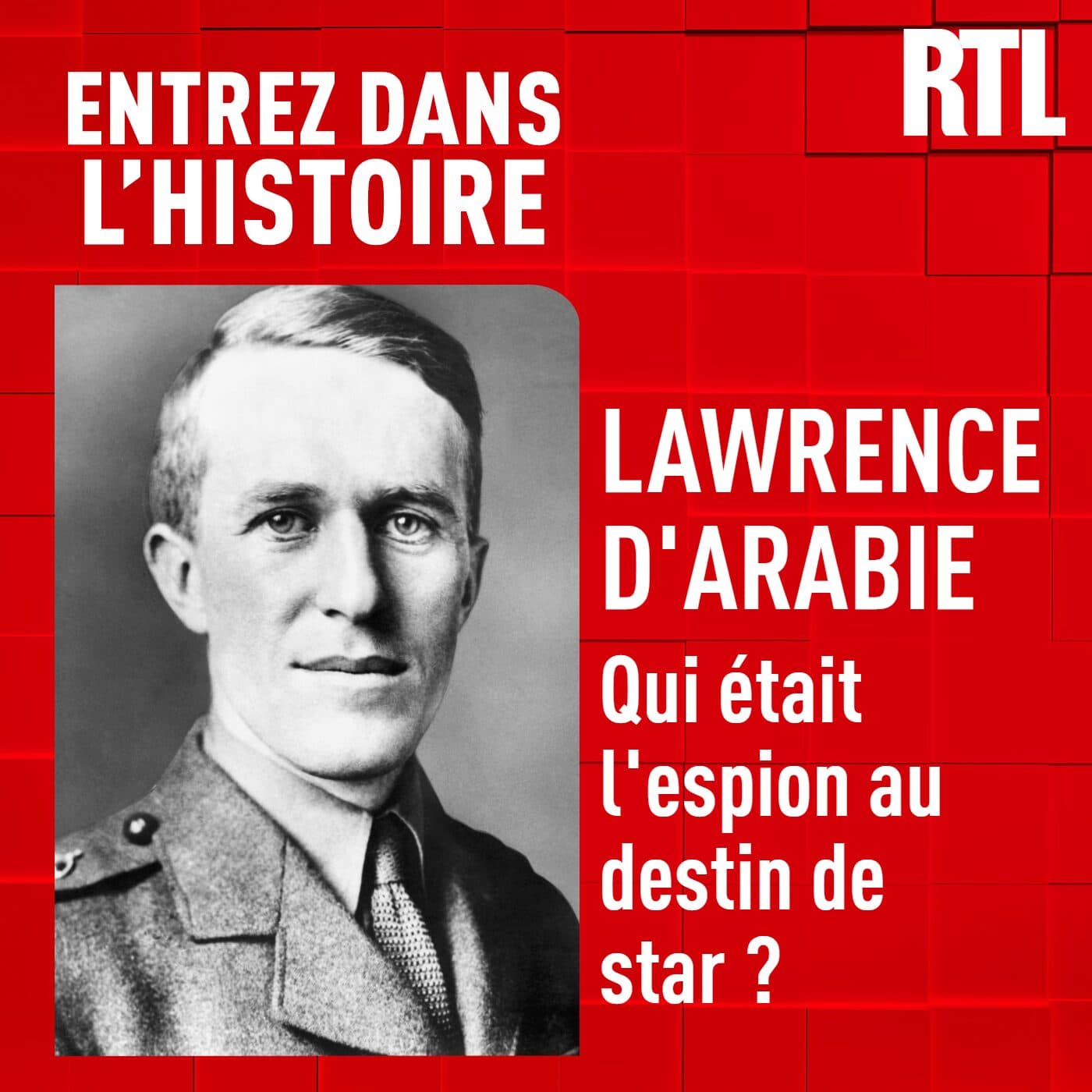 Lawrence d'Arabie : qui était l'espion au destin de star ? - Entrez dans l'Histoire cover