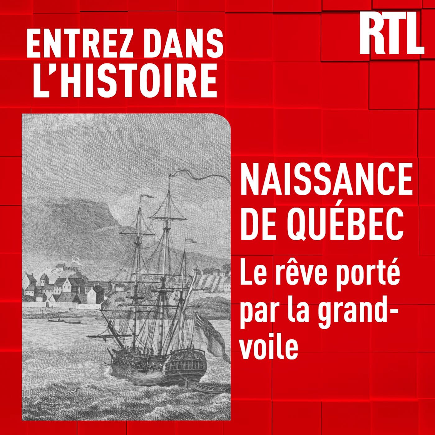 La naissance de Québec : le rêve porté par la grand-voile - Entrez dans l'Histoire cover