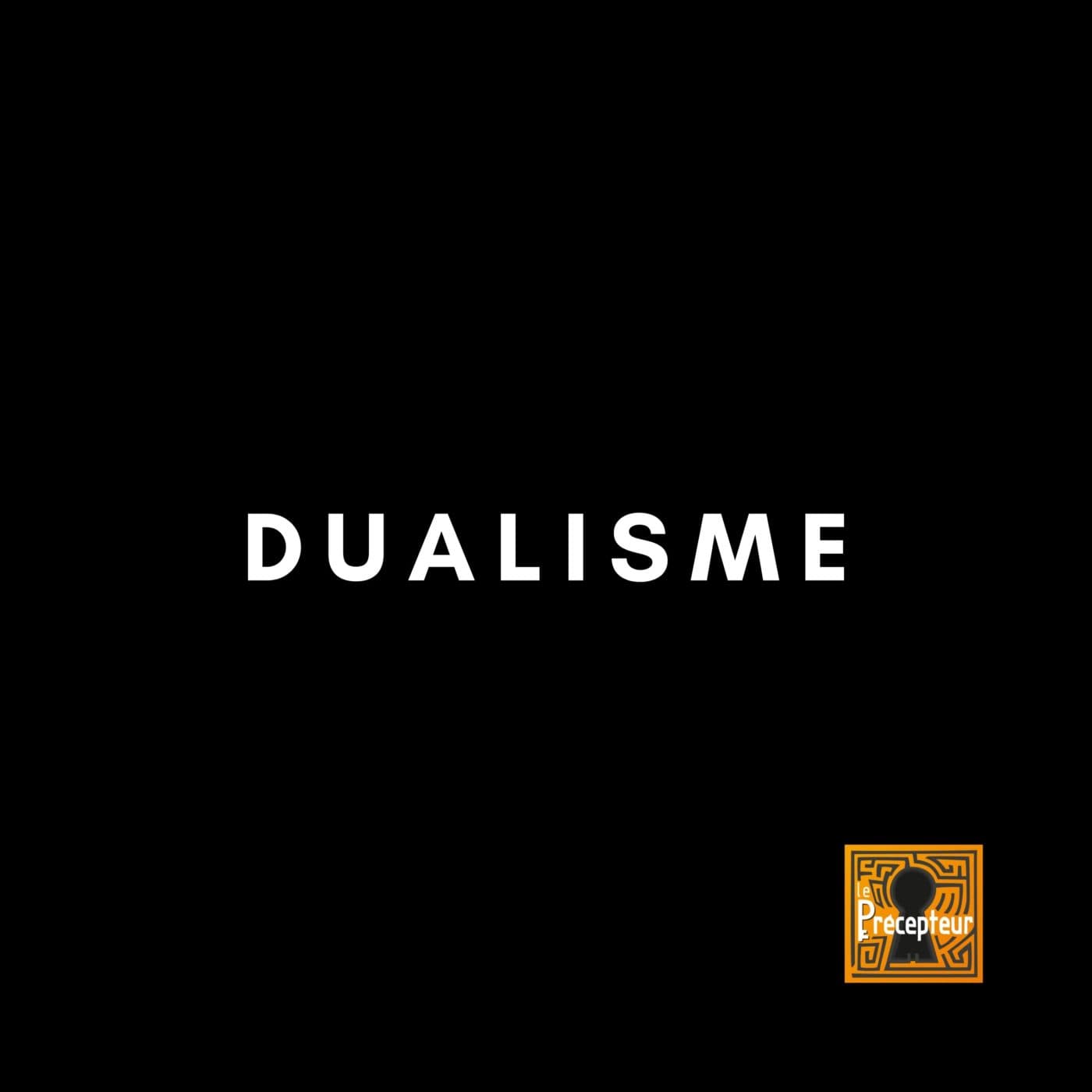 🔒 DUALISME - 10 concepts fondamentaux de la philosophie cover