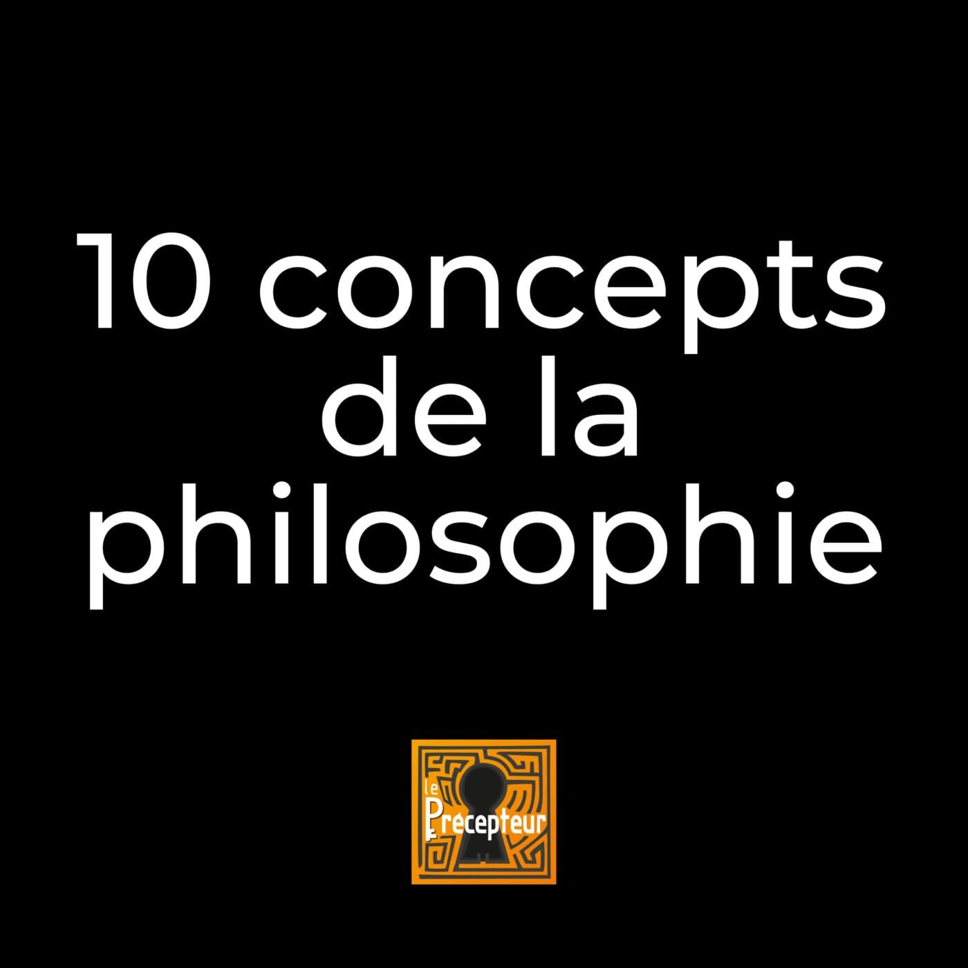 10 concepts fondamentaux de la philosophie cover
