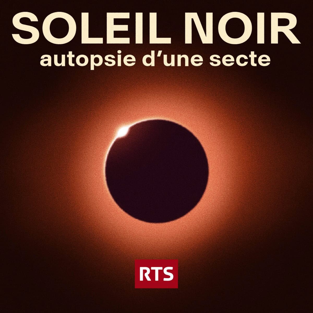 SOLEIL NOIR - La prise de conscience (EP9) - Soleil noir, autopsie dʹune secte ‐ RTS cover