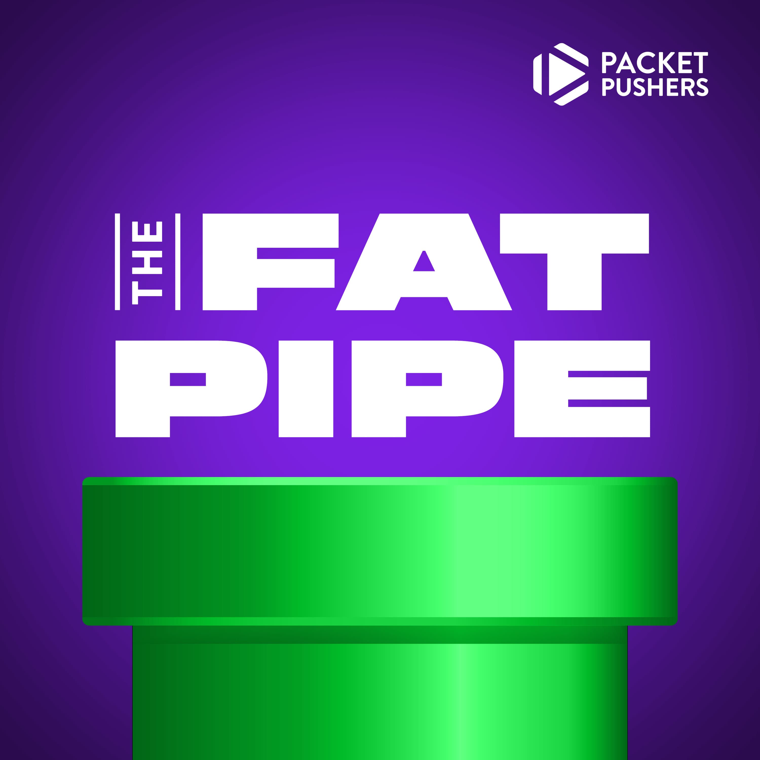 The Fat Pipe - Most Popular Packet Pushers Pods cover