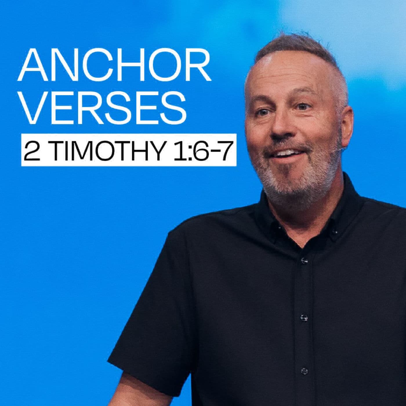 Anchor Verses - 2 Timothy 1:6-7 - River Valley Church (Video) cover