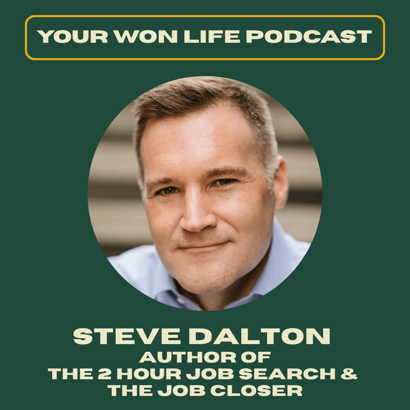 Steve Dalton- Author of 'The 2 Hour Job Search' (Rebroadcast) - Your Won Life cover