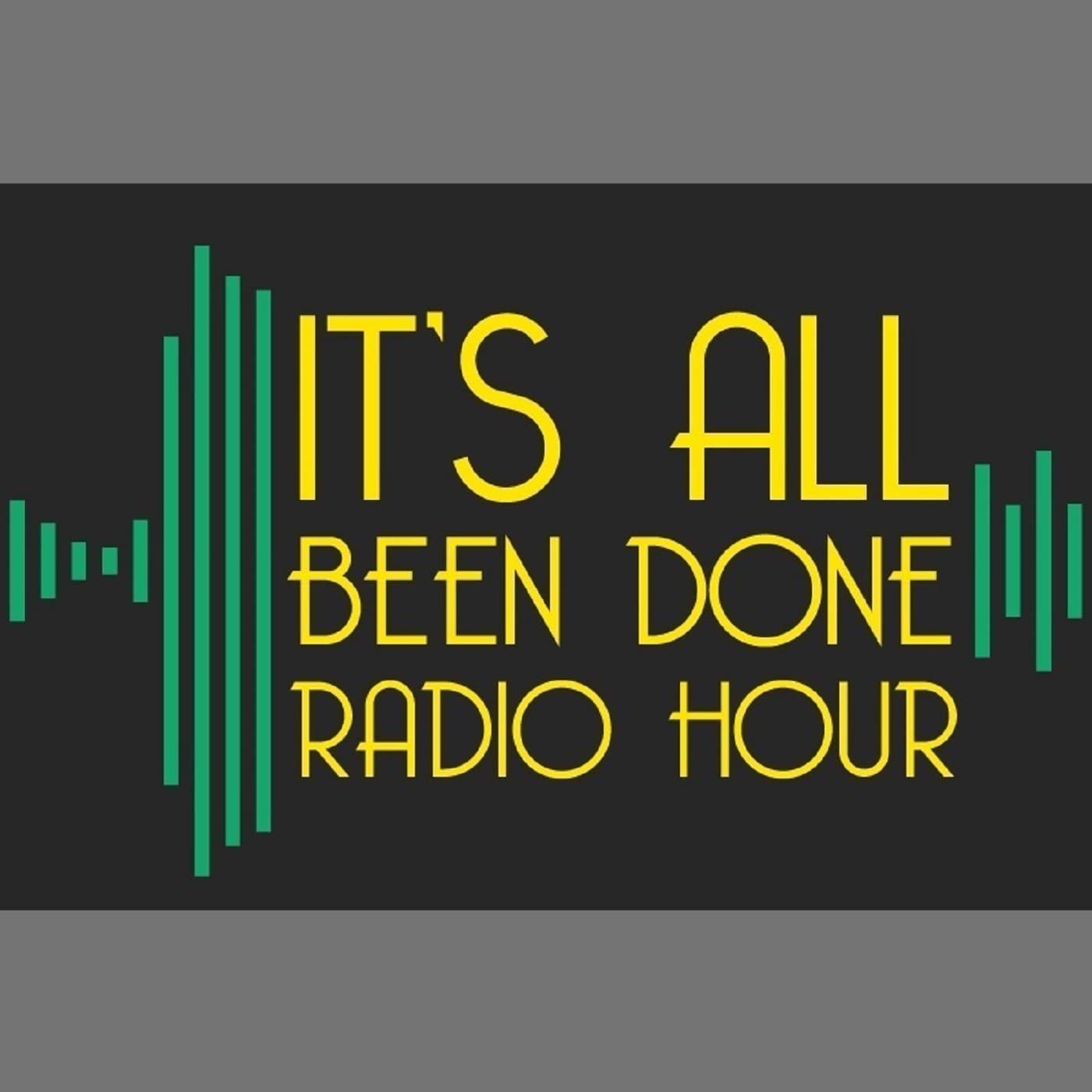 It's All Been Done Radio Hour cover