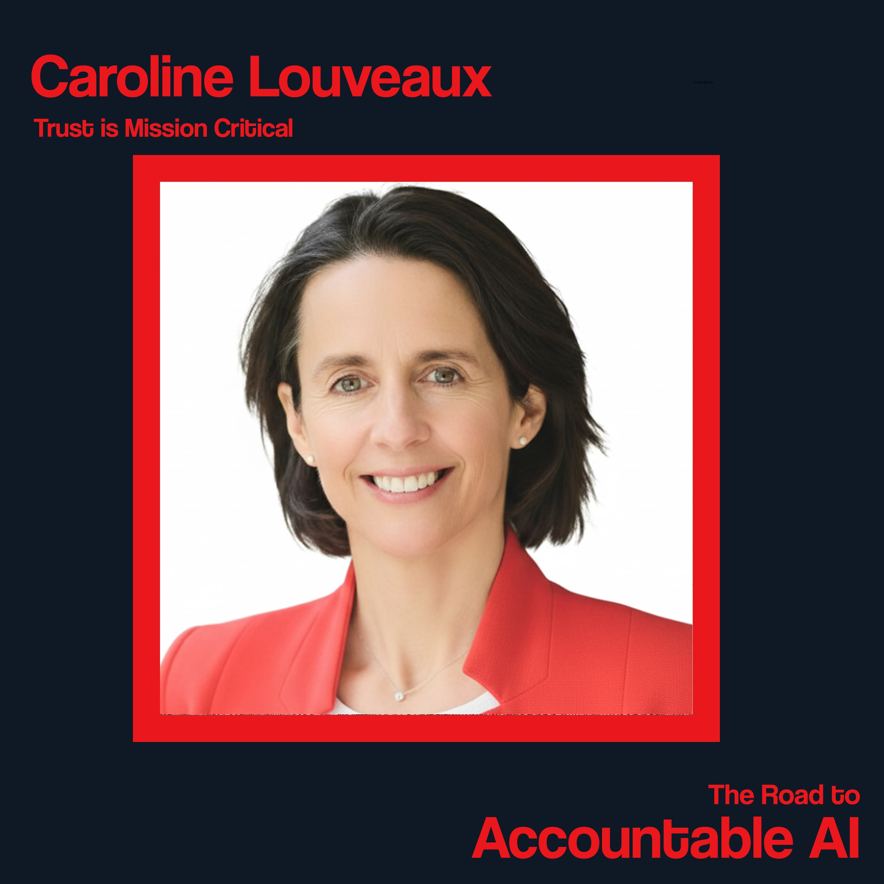 Caroline Louveaux: Trust is Mission Critical - The Road to Accountable AI cover