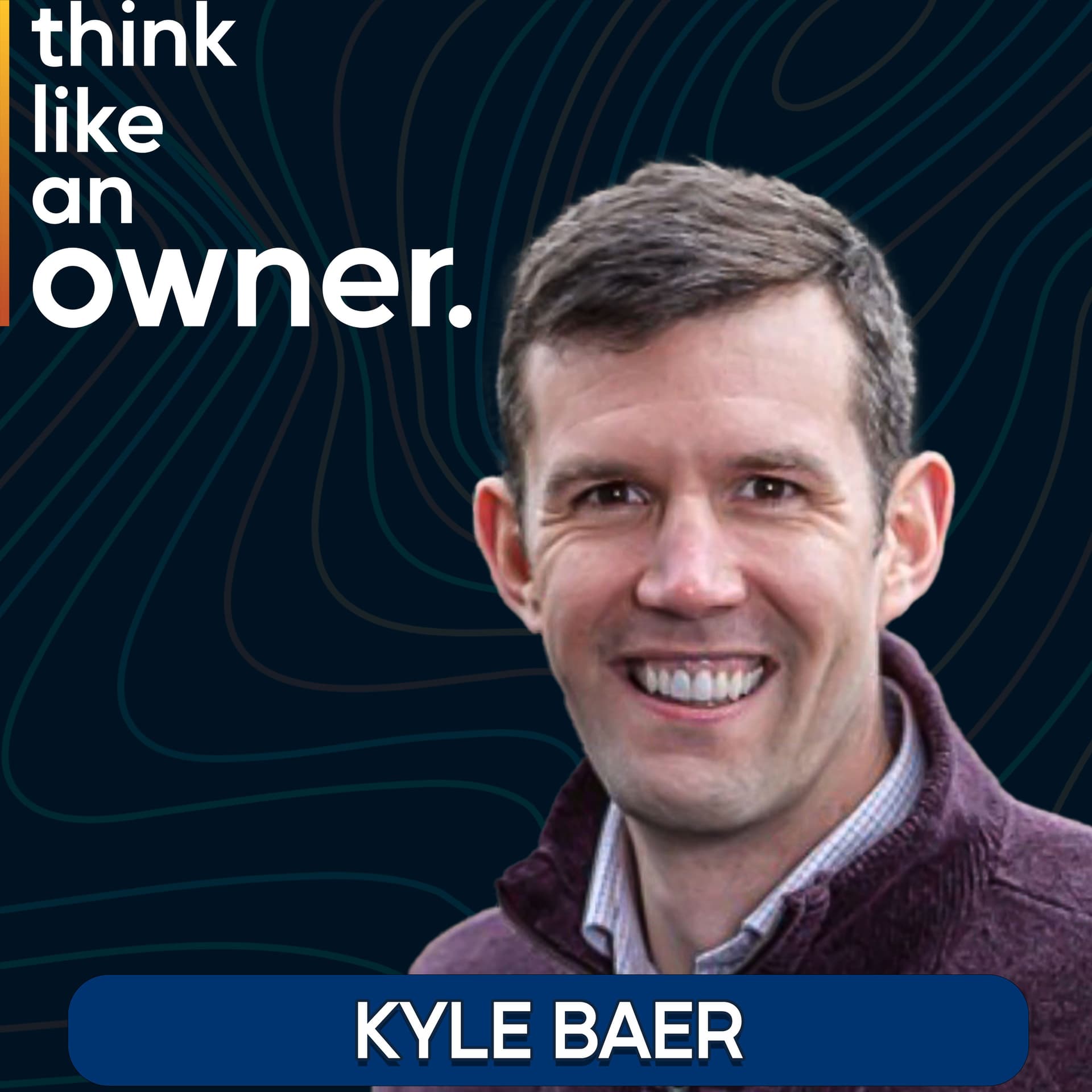 Right to Win Series EP.1: Patience and Persistence with Kyle Baer - EP.271 - Think Like an Owner cover
