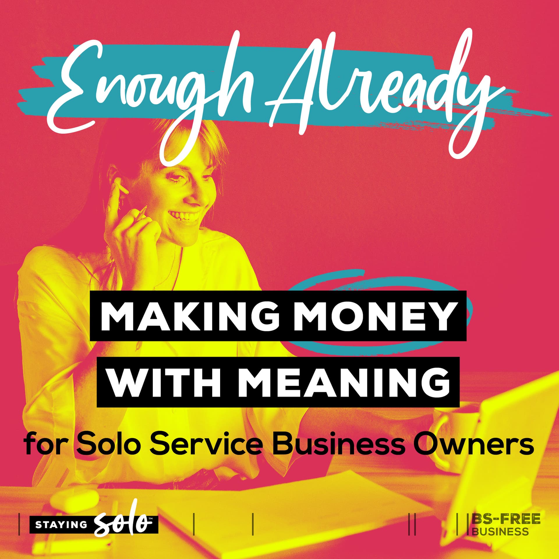 Enough Already: Making Money with Meaning for Solo Service Business Owners — Staying Solo cover