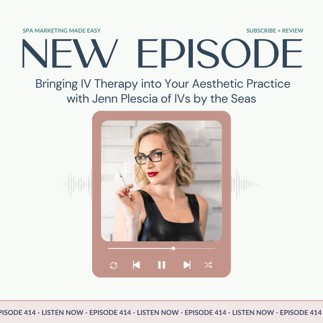 SMME #414 Bringing IV Therapy into Your Aesthetic Practice with Jenn Plescia of IVs by the Seas - Spa Marketing Made Easy Podcast cover